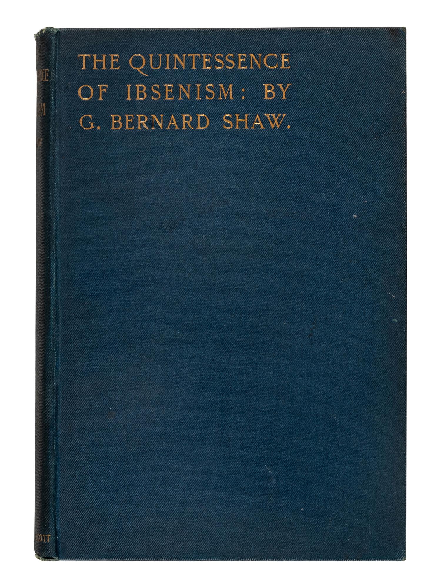 SHAW, George Bernard (1856-1950). The Quintessence of Ibsenism . London: Walter Scott, 1891.