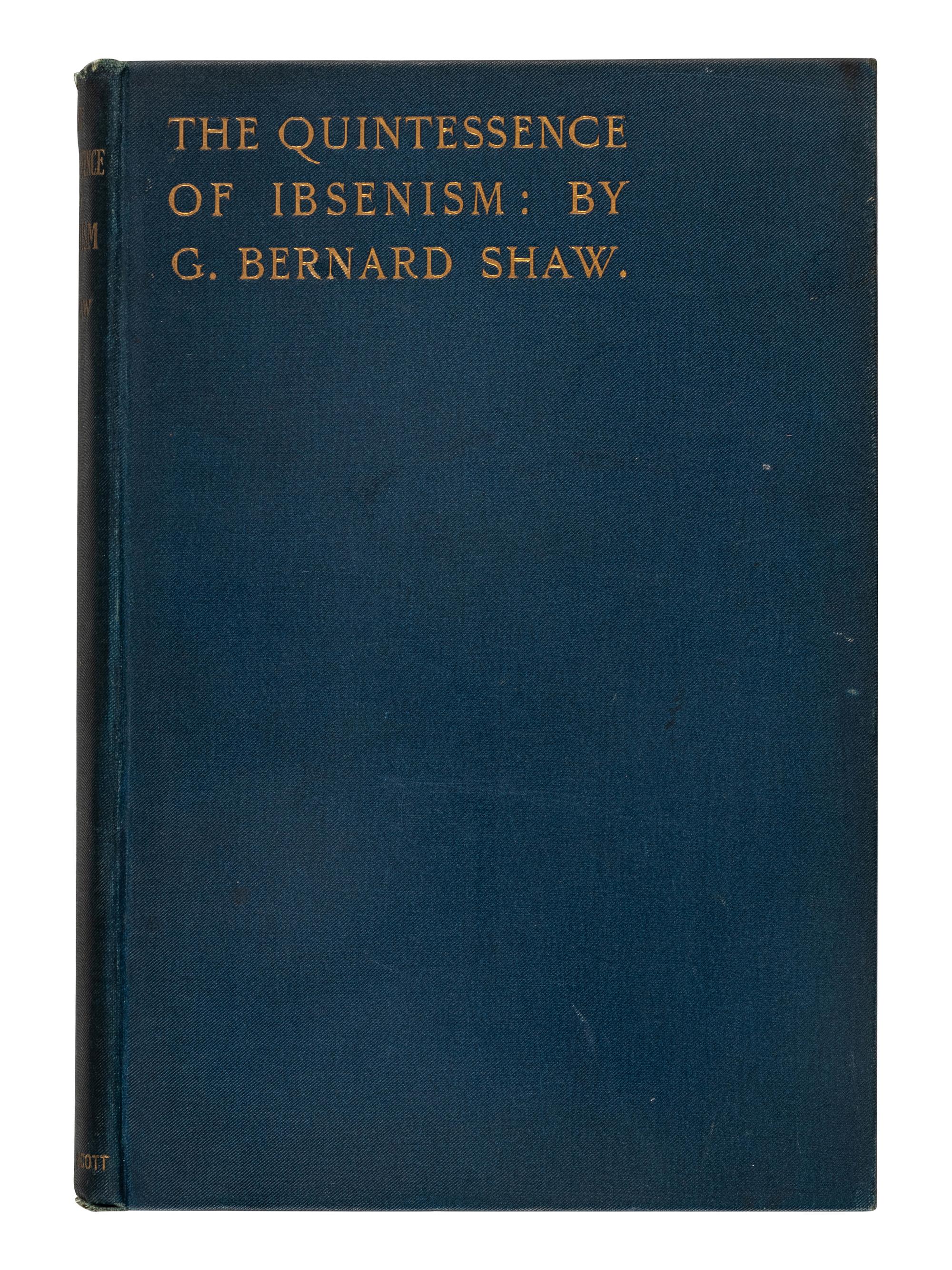 SHAW, George Bernard (1856-1950). The Quintessence of Ibsenism . London: Walter Scott, 1891.