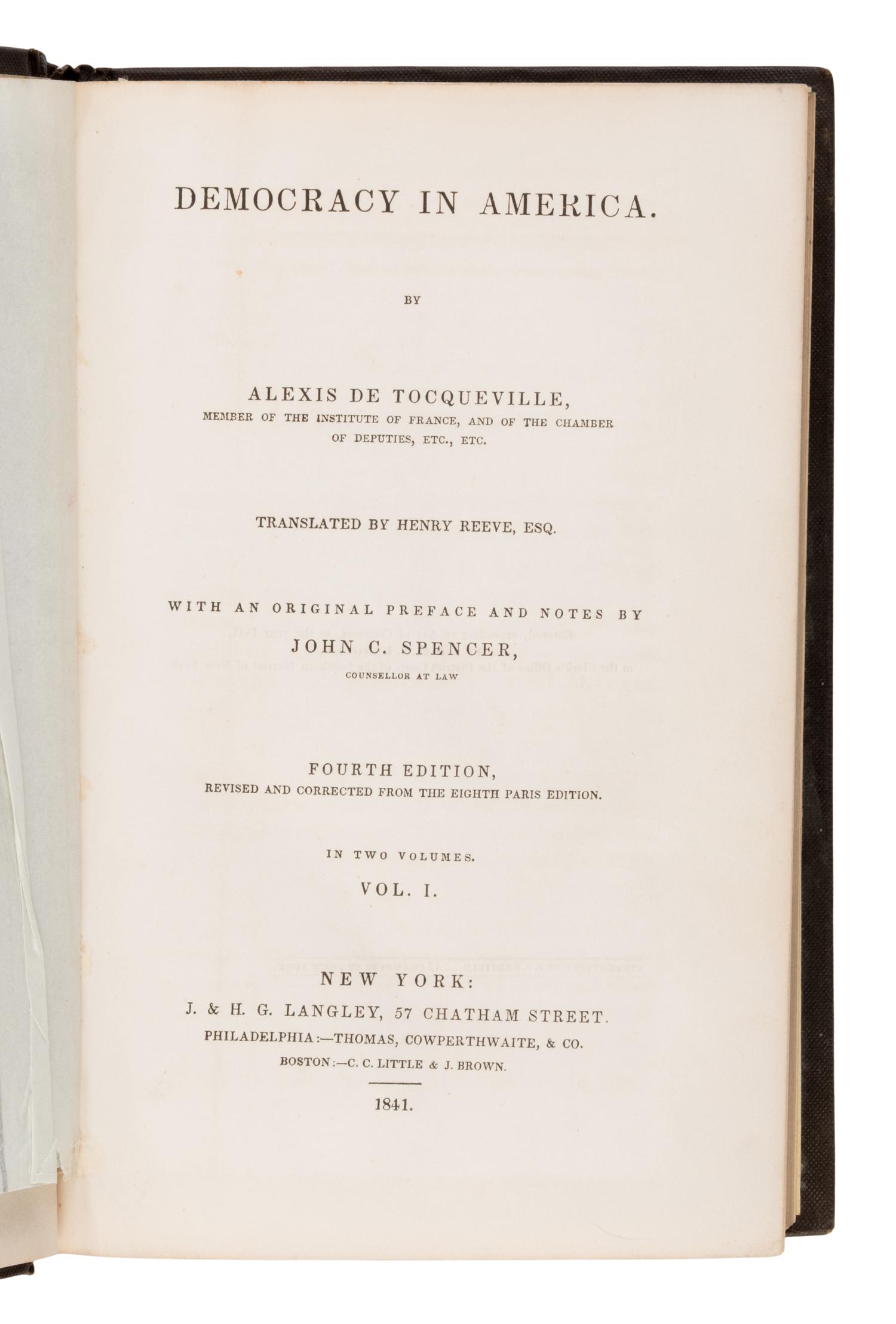 Tocqueville, Alexis de (1805-1859). Democracy in America. With an Original Preface and Notes By John C. Spencer . Henry Reeve, translator. New York: J. & H.G. Langley, 1841.