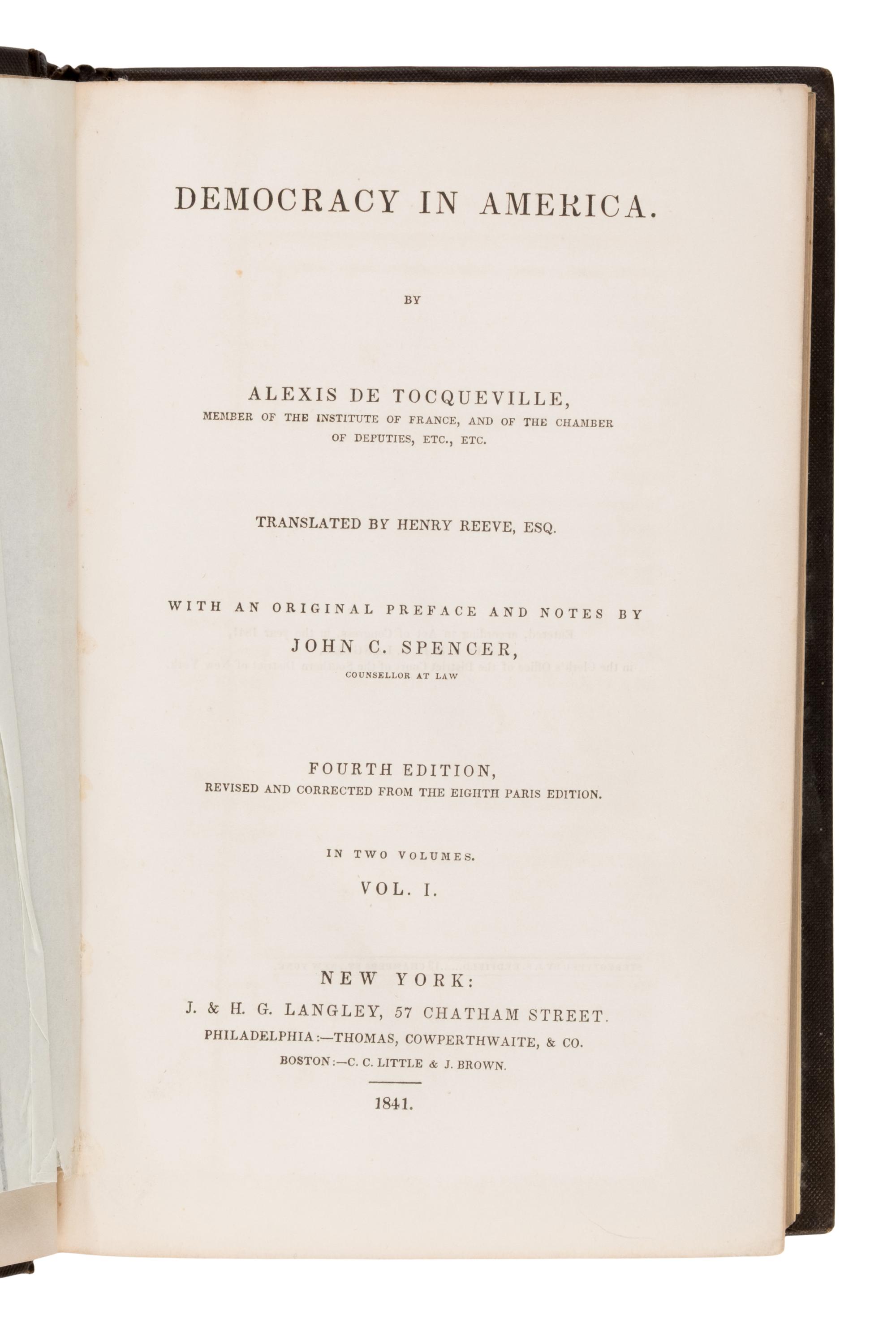 Tocqueville, Alexis de (1805-1859). Democracy in America. With an Original Preface and Notes By John C. Spencer . Henry Reeve, translator. New York: J. & H.G. Langley, 1841.