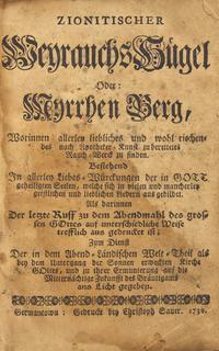 [Sauer, Christoph] The First Book Printed with German Type in America: Zionitischer Weyrauchs Hugel oder: Myrrhen Berg , 1739