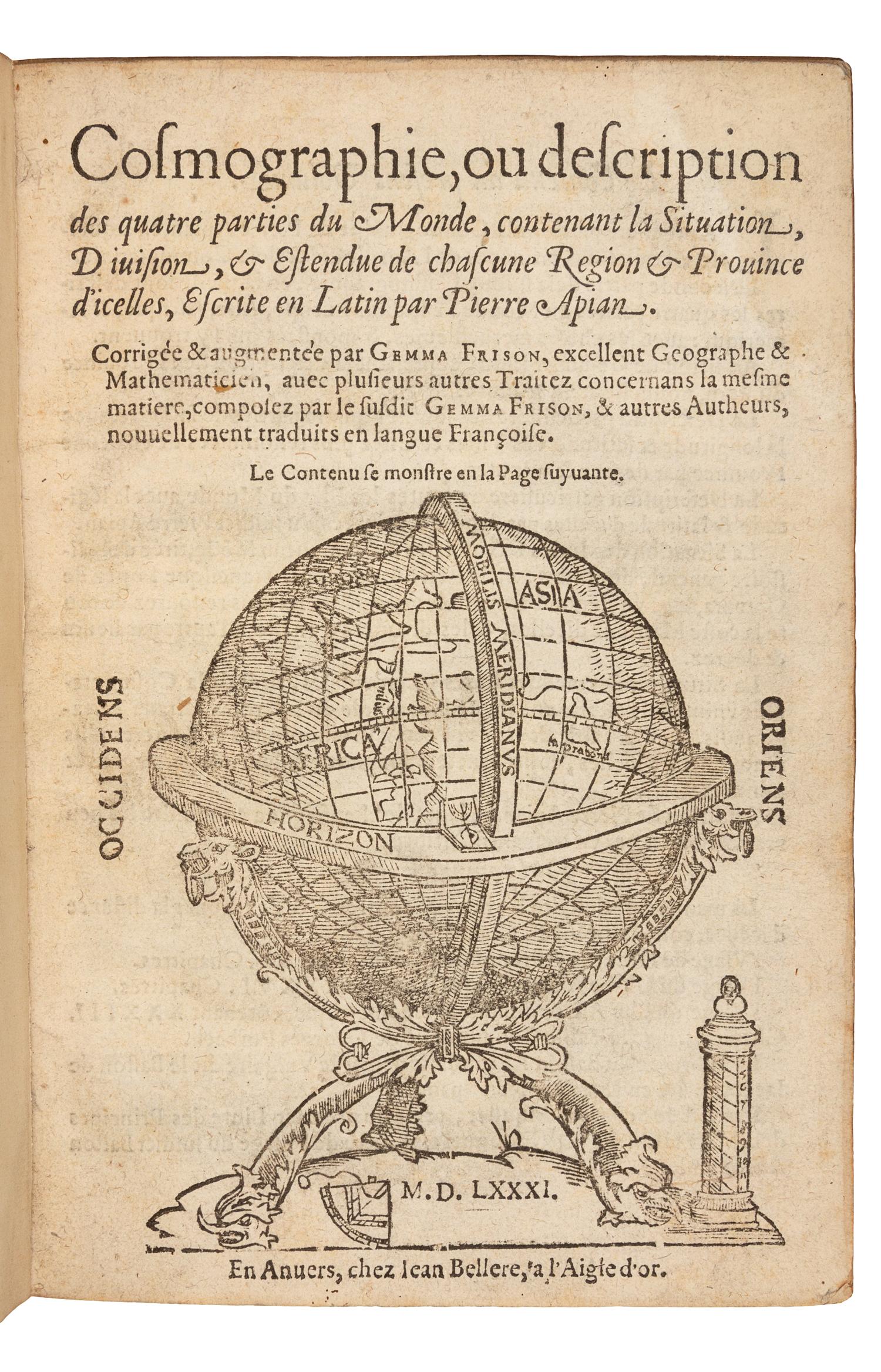 APIANUS, Petrus (1495-1522). Cosmographie, ou description des quatre parties du Monde... Corrigee & augmentee par Gemma Frison. Antwerp: Jean Bellere, 1581.