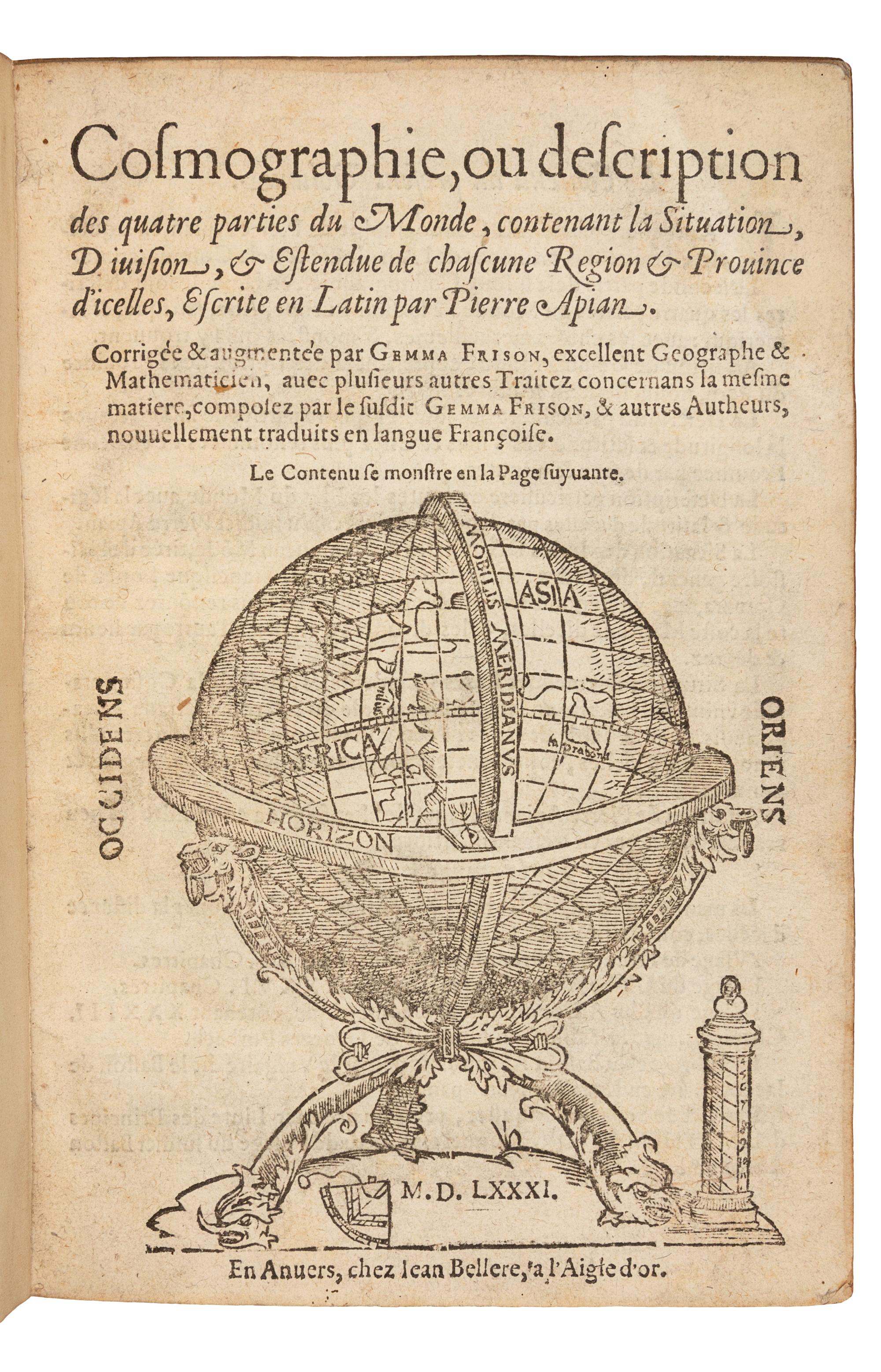 APIANUS, Petrus (1495-1522). Cosmographie, ou description des quatre parties du Monde... Corrigee & augmentee par Gemma Frison. Antwerp: Jean Bellere, 1581.
