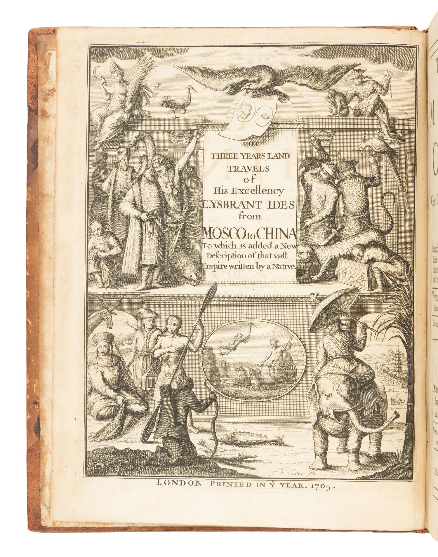 IDES, Evert Ysbrants (1657-1708). Three Years Travels from Moscow Over-Land to China: Thro’ Great Ustiga, Siriana, Permia, Sibiria, Daour, Great Tartary, &c. to Peking . London: for W. Freeman, F. Walthoe, T. Newborough, and R. Parker, 1706.