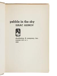 ASIMOV, Isaac (1920-1992). Pebble in the Sky . Garden City, NY: Doubleday & Company, 1950.