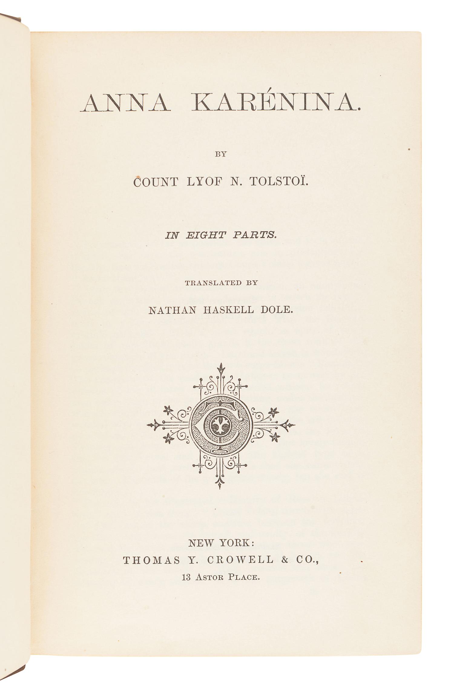 TOLSTOY, Count Lev Nikolaevich (1828-1910). Anna Karenina . Translated by Nathan Haskell Dole. New York: Thomas Y. Crowell & Co., 1886.