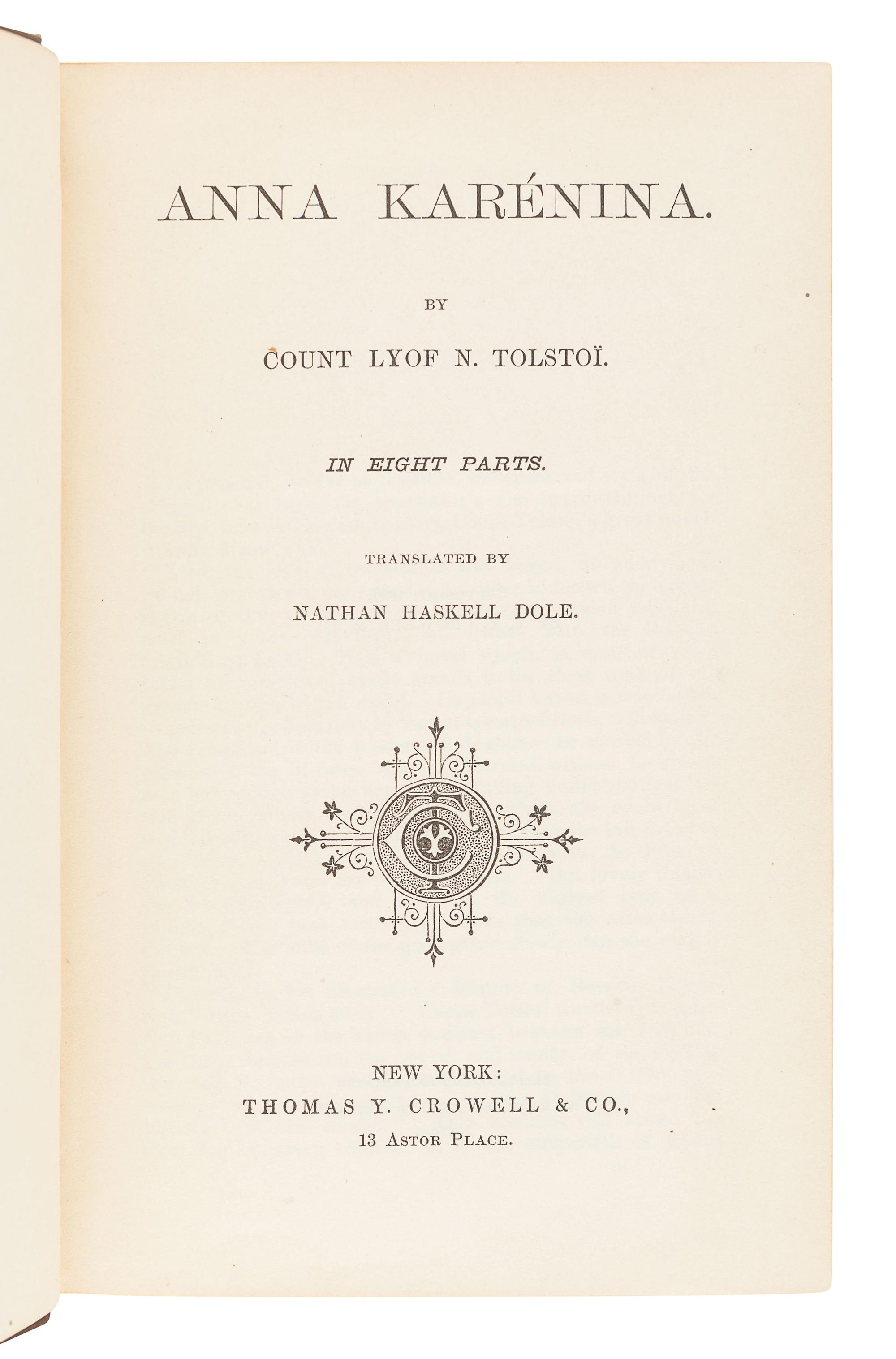 TOLSTOY, Count Lev Nikolaevich (1828-1910). Anna Karenina . Translated by Nathan Haskell Dole. New York: Thomas Y. Crowell & Co., 1886.