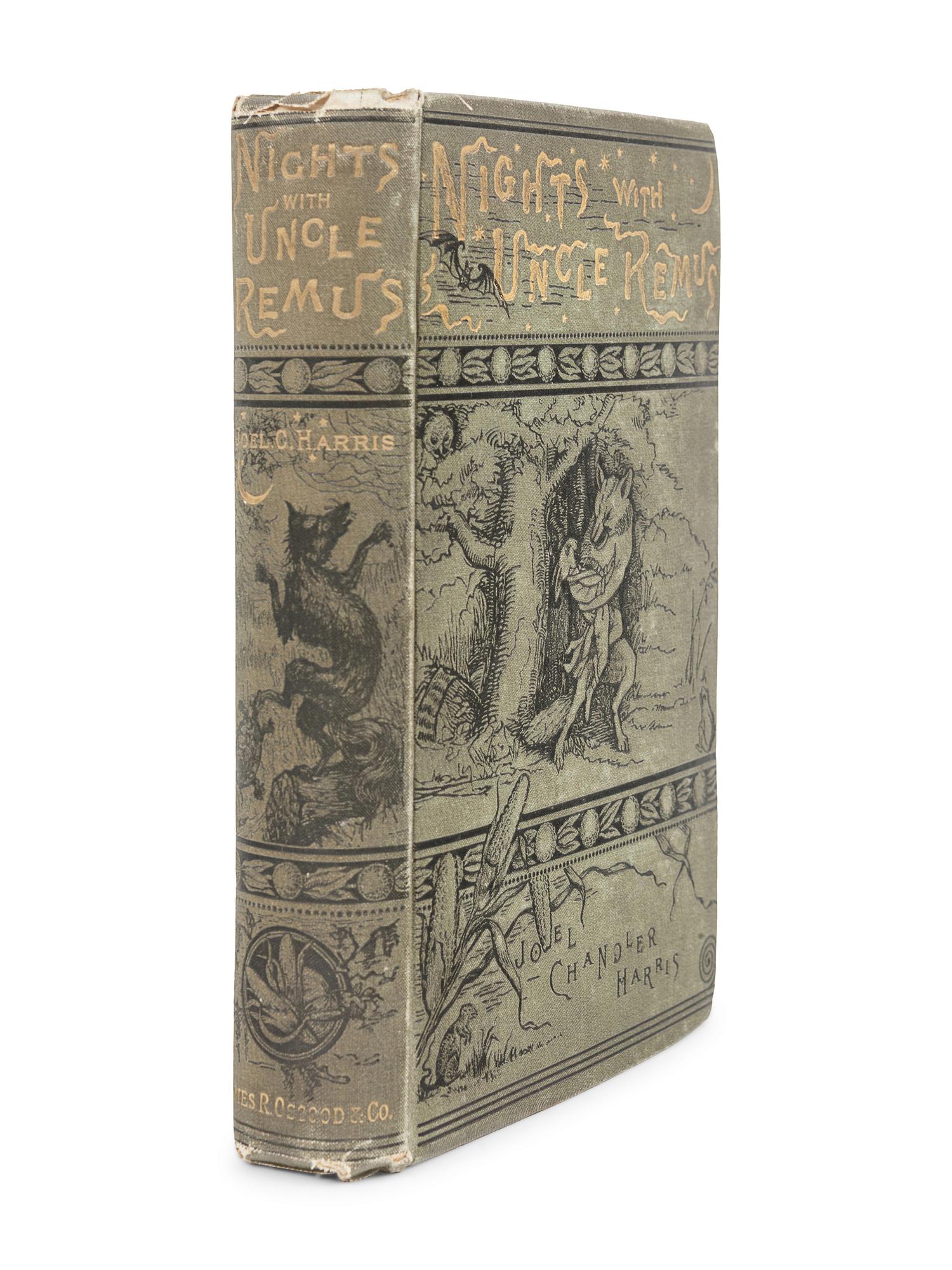 HARRIS, Joel Chandler (1848-1908). Nights with Uncle Remus. Myths and Legends of the Old Plantation. Boston: James R. Osgood and Company, 1883.