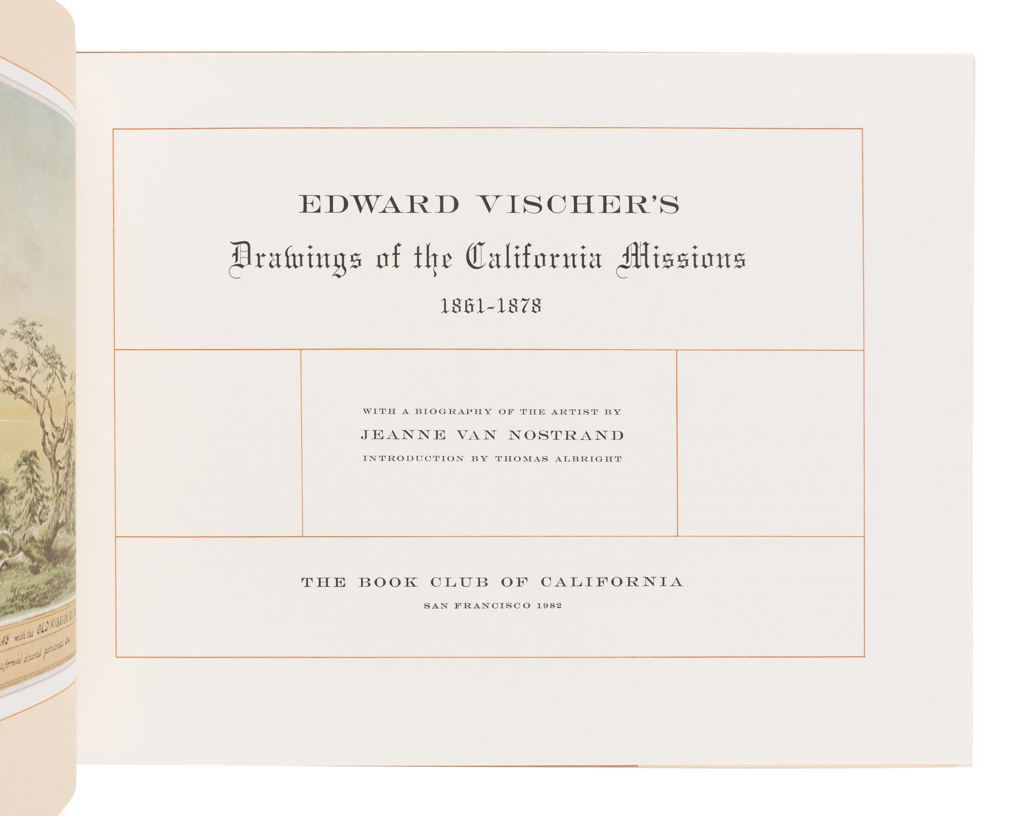 [BOOK CLUB OF CALIFORNIA – ARION PRESS]. VAN NOSTRAND, Jeanne. Edward Vischer’s Drawings of the California Missions 1861-1878. San Francisco: The Book Club of California, 1982.