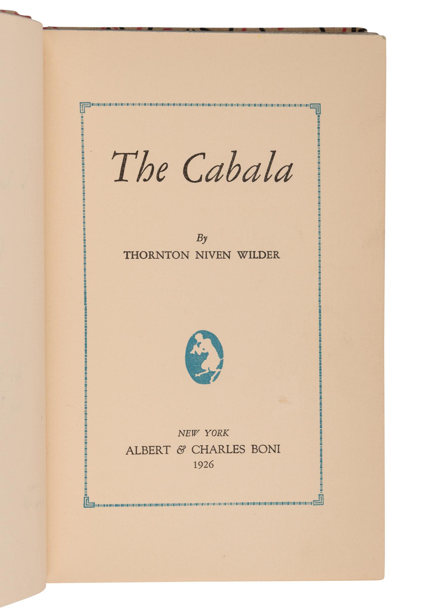 WILDER, Thornton (1897-1975). The Cabala . New York: Albert & Charles Boni, 1926.