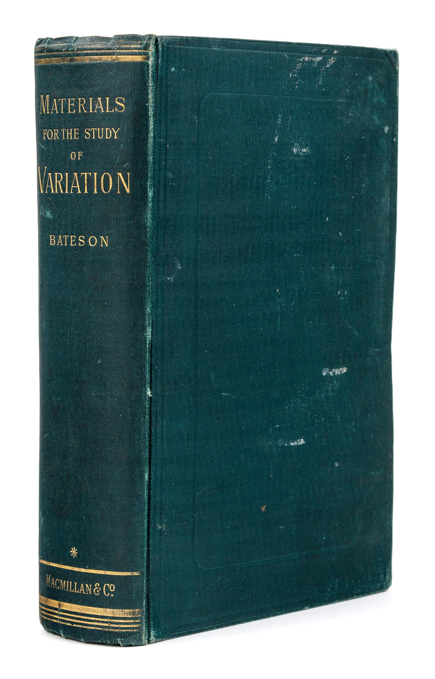 BATESON, William (1861-1926). Materials for the Study of Variation Treated with Especial Regard to Discontinuity in the Origin of Species . London and New York: Macmillan and Co., 1894.