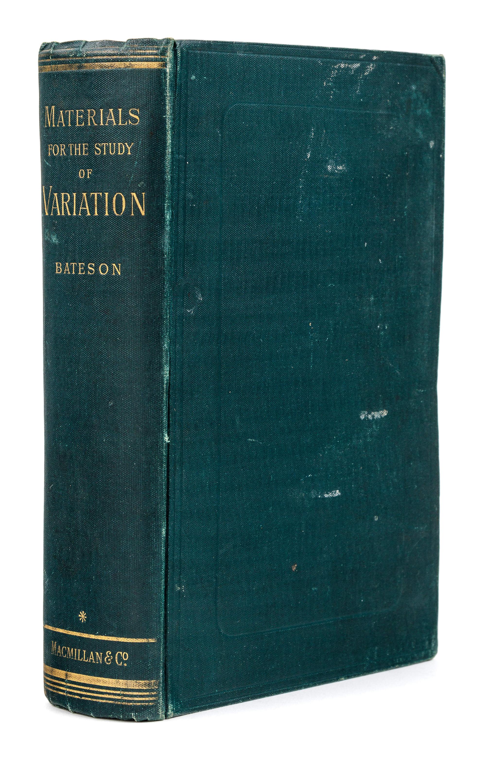 BATESON, William (1861-1926). Materials for the Study of Variation Treated with Especial Regard to Discontinuity in the Origin of Species . London and New York: Macmillan and Co., 1894.
