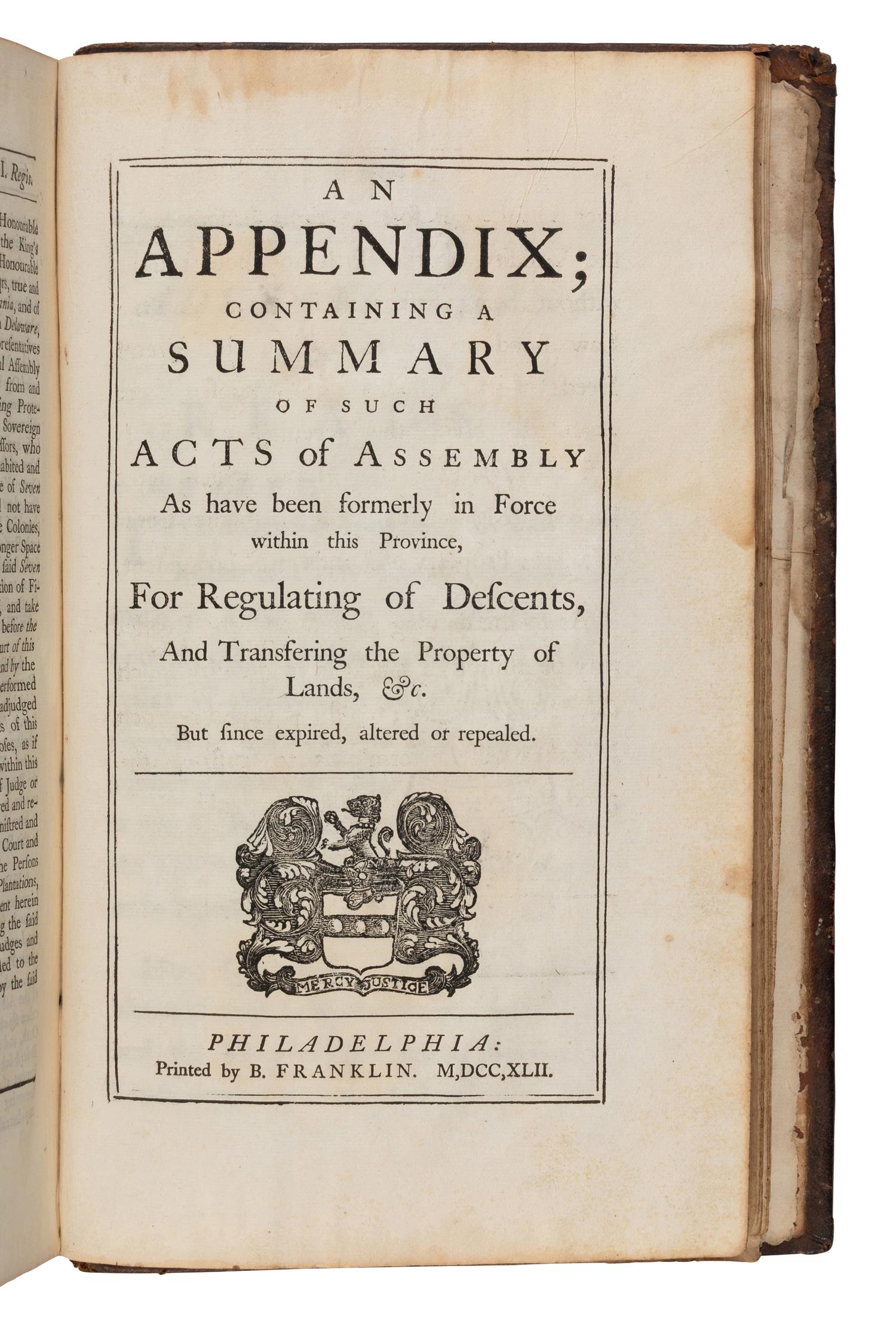 [FOUNDING FATHER]. FRANKLIN, Benjamin (1706-1790), printer. The Charters of the Province of Pensilvania and City of Philadelphia. [With:] A Collection of All the Laws of Province of Pennsylvania, Nowin Force. [And:] An Appendix Containing a Summary... Philadelphia: Benjamin Franklin, 1742 [but 1743].