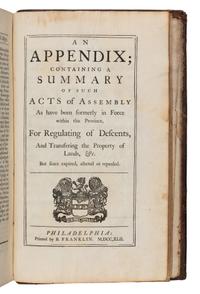 [FOUNDING FATHER]. FRANKLIN, Benjamin (1706-1790), printer. The Charters of the Province of Pensilvania and City of Philadelphia. [With:] A Collection of All the Laws of Province of Pennsylvania, Nowin Force. [And:] An Appendix Containing a Summary... Philadelphia: Benjamin Franklin, 1742 [but 1743].