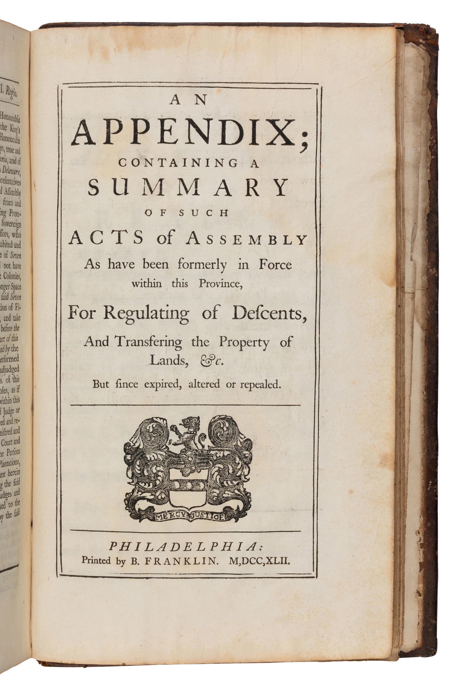 [FOUNDING FATHER]. FRANKLIN, Benjamin (1706-1790), printer. The Charters of the Province of Pensilvania and City of Philadelphia. [With:] A Collection of All the Laws of Province of Pennsylvania, Nowin Force. [And:] An Appendix Containing a Summary... Philadelphia: Benjamin Franklin, 1742 [but 1743].