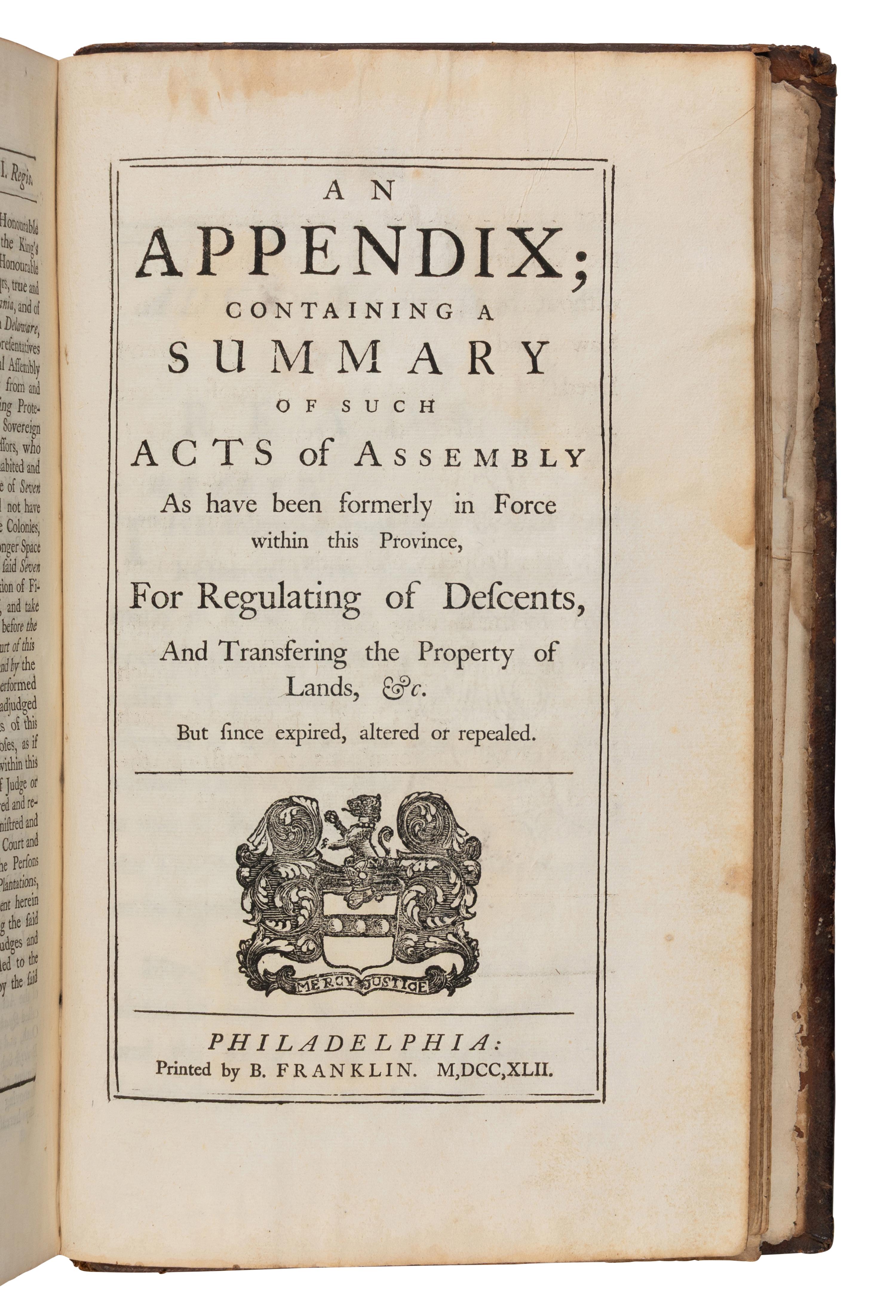 [FOUNDING FATHER]. FRANKLIN, Benjamin (1706-1790), printer. The Charters of the Province of Pensilvania and City of Philadelphia. [With:] A Collection of All the Laws of Province of Pennsylvania, Nowin Force. [And:] An Appendix Containing a Summary... Philadelphia: Benjamin Franklin, 1742 [but 1743].