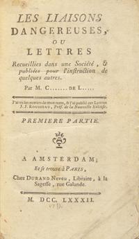 LACLOS, Pierre Choderlos de (1741-1803). Les Liaisons Dangereuses, ou lettres... Amsterdam/Paris: Durand Neveu, 1782.