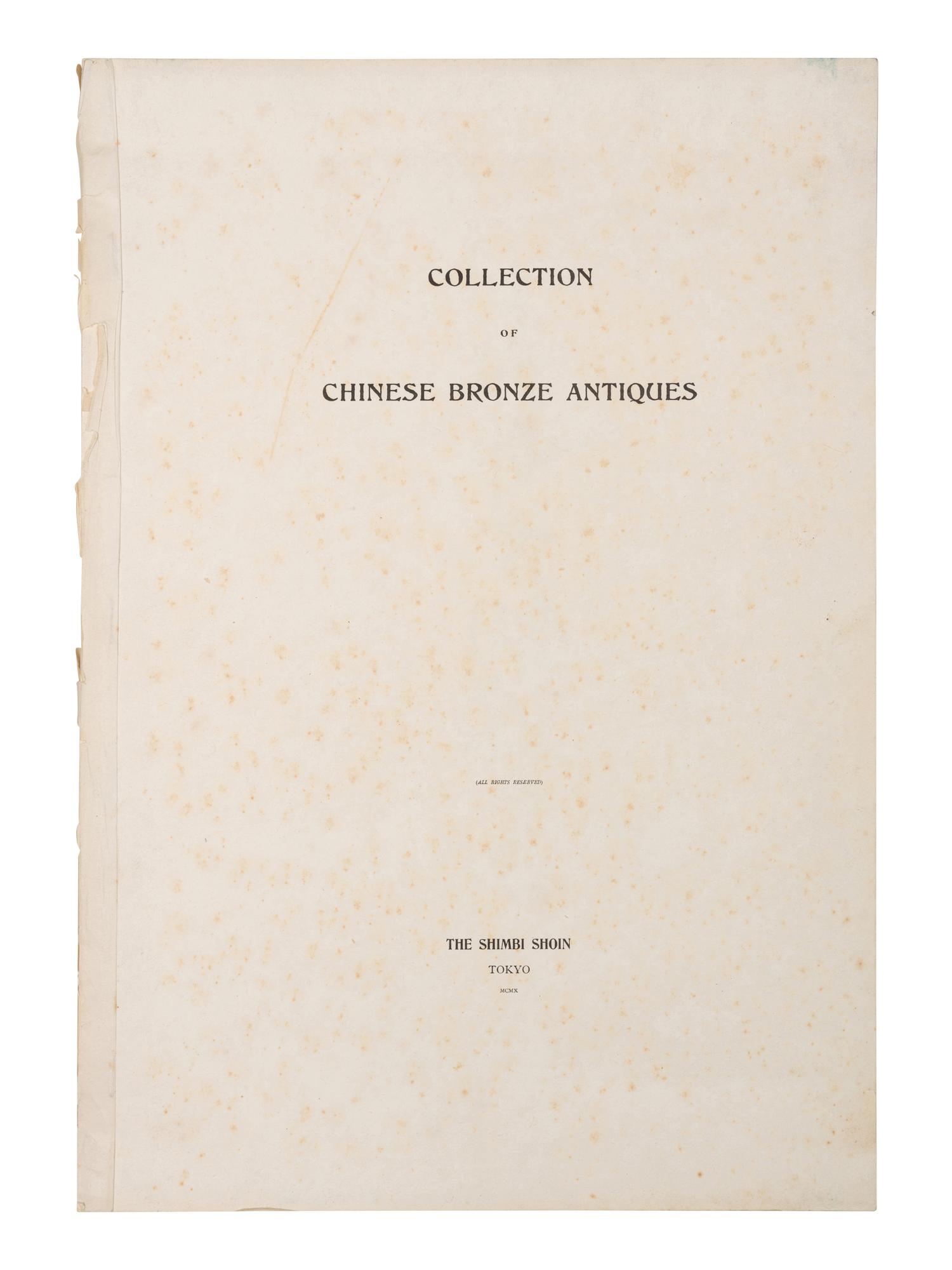 [BRONZE] Collection of Chinese Bronze Antiques . Tokyo: Shimbi Shoin, 1910.