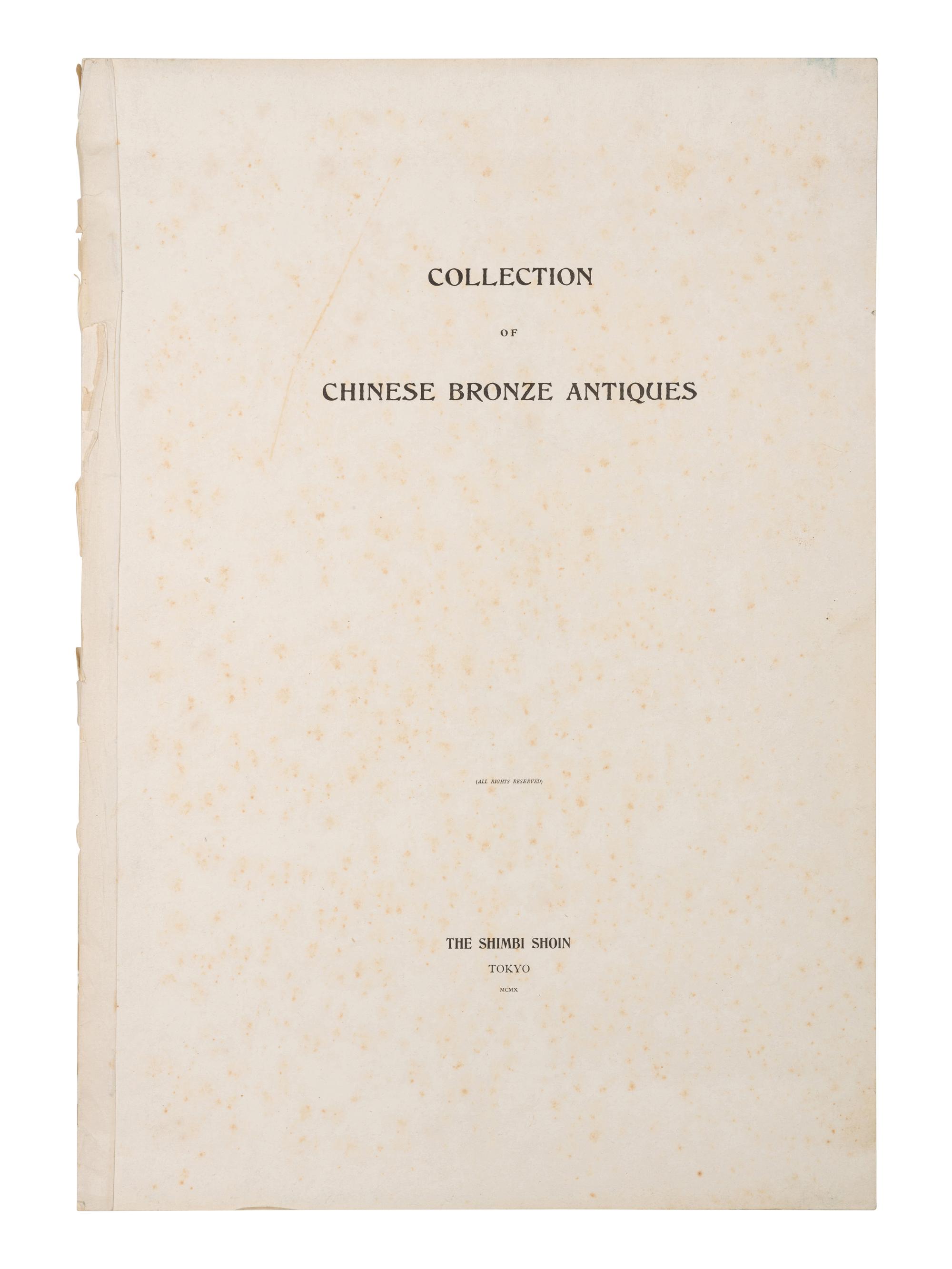 [BRONZE] Collection of Chinese Bronze Antiques . Tokyo: Shimbi Shoin, 1910.