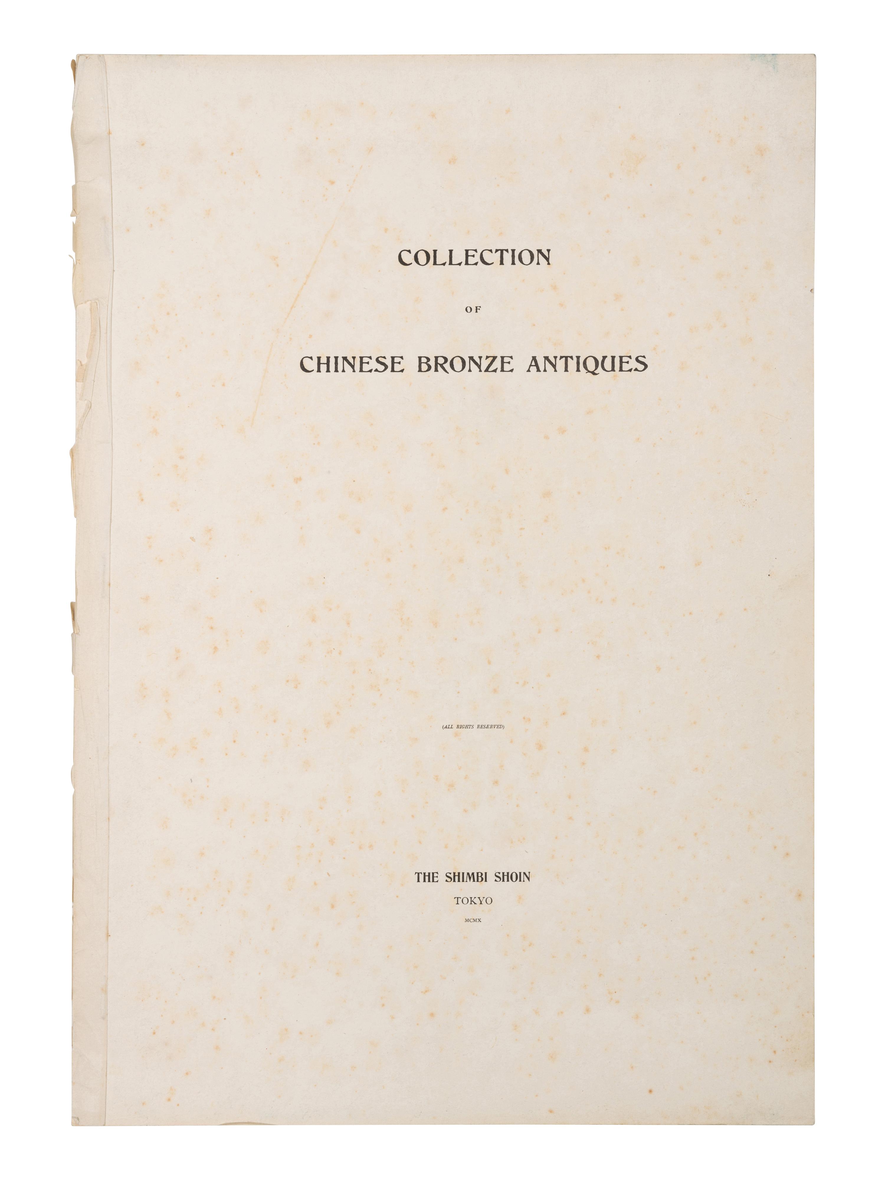[BRONZE] Collection of Chinese Bronze Antiques . Tokyo: Shimbi Shoin, 1910.