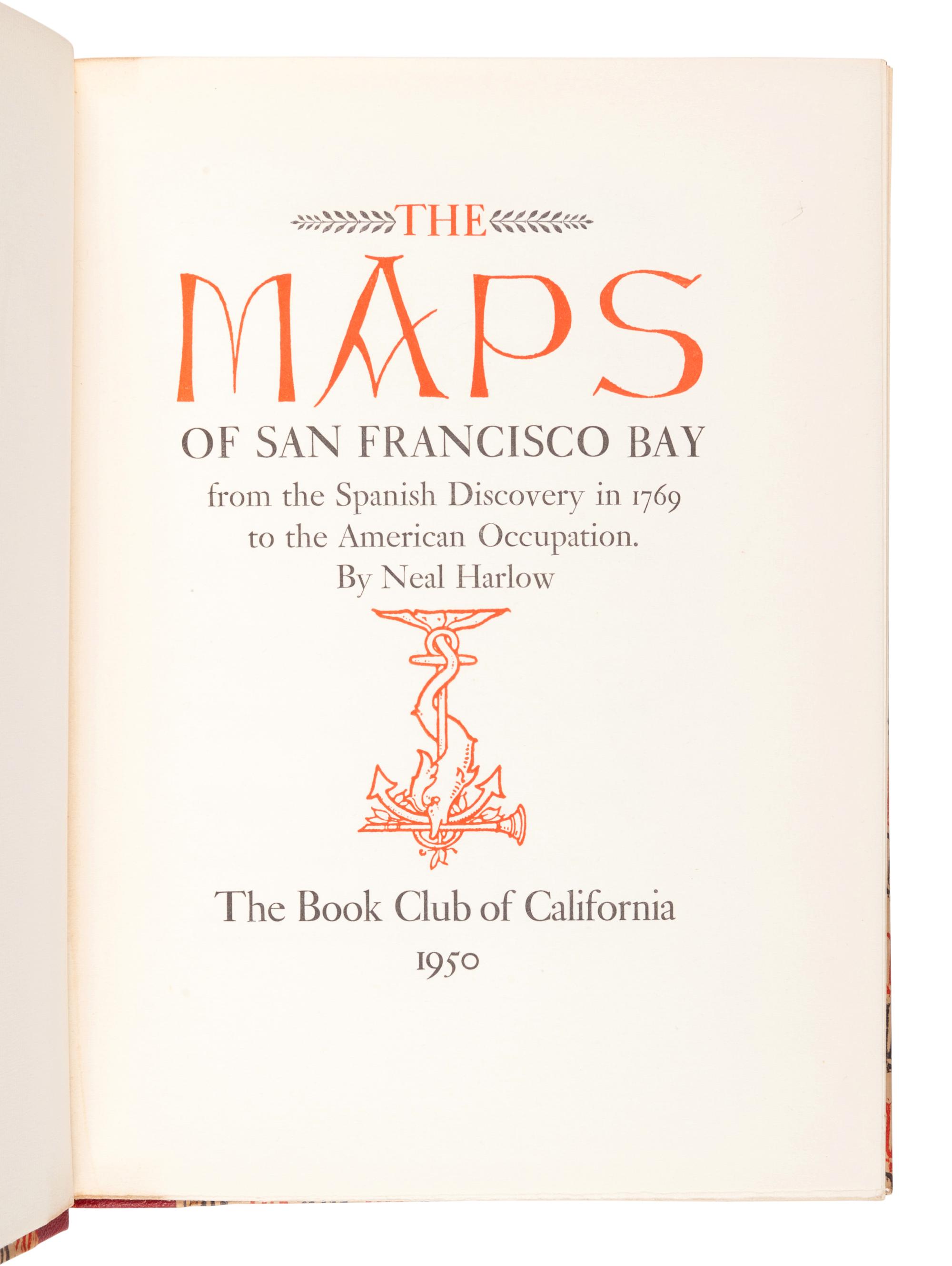 [BOOK CLUB OF CALIFORNIA]. HARLOW, Neal (1908-2000). The Maps of San Francisco Bay from the Spanish Discovery in 1769 to the American Occupation. San Francisco: The Book Club of California, 1950.