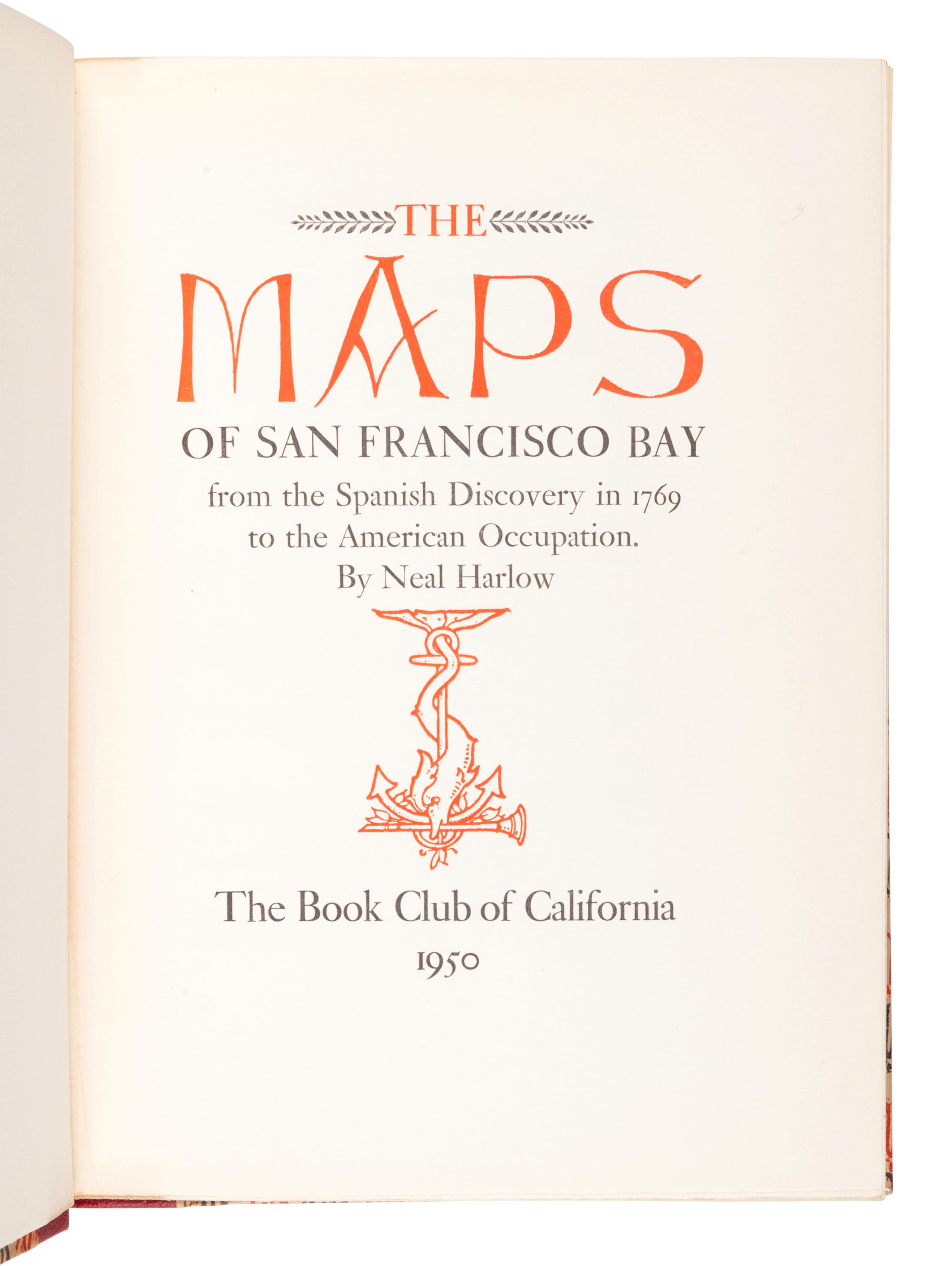 [BOOK CLUB OF CALIFORNIA]. HARLOW, Neal (1908-2000). The Maps of San Francisco Bay from the Spanish Discovery in 1769 to the American Occupation. San Francisco: The Book Club of California, 1950.