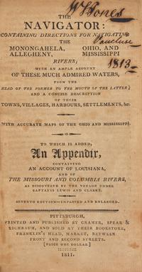 [Travel & Exploration] (Cramer, Zadok). The Navigator: Containing Directions for Navigating the Monongahela, Allegheny, Ohio, and Mississippi Rivers...