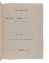 CLEMENS, Samuel ("Mark Twain"). Adventures of Huckleberry Finn (Tom Sawyer's Comrade) . New York: Charles L. Webster and Company, 1885.