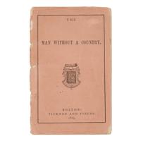 Hale, Edward Everett (1822-1909). The Man Without a Country . Boston: Ticknor and Fields, 1865.