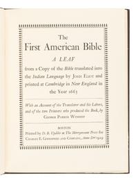 [LEAF BOOK]. [ELIOT, John (1604-1690)]. The First American Bible. A Leaf from a Copy of the Bible translated into the Indian Language by John Eliot and printed at Cambridge in New England in the Year 1663 . Boston: D.B. Updike at The Merrymount Press for Charles E. Goodspeed and Company, 1929.