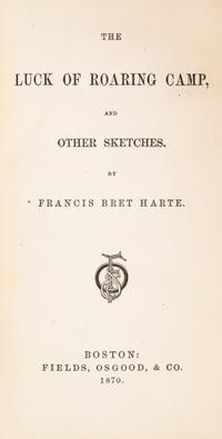 HARTE, BRET. The Luck of Roaring Camp. Boston, 1870. First ed., first issue. W/2 pg. ALS by Harte. McCutcheon copy.