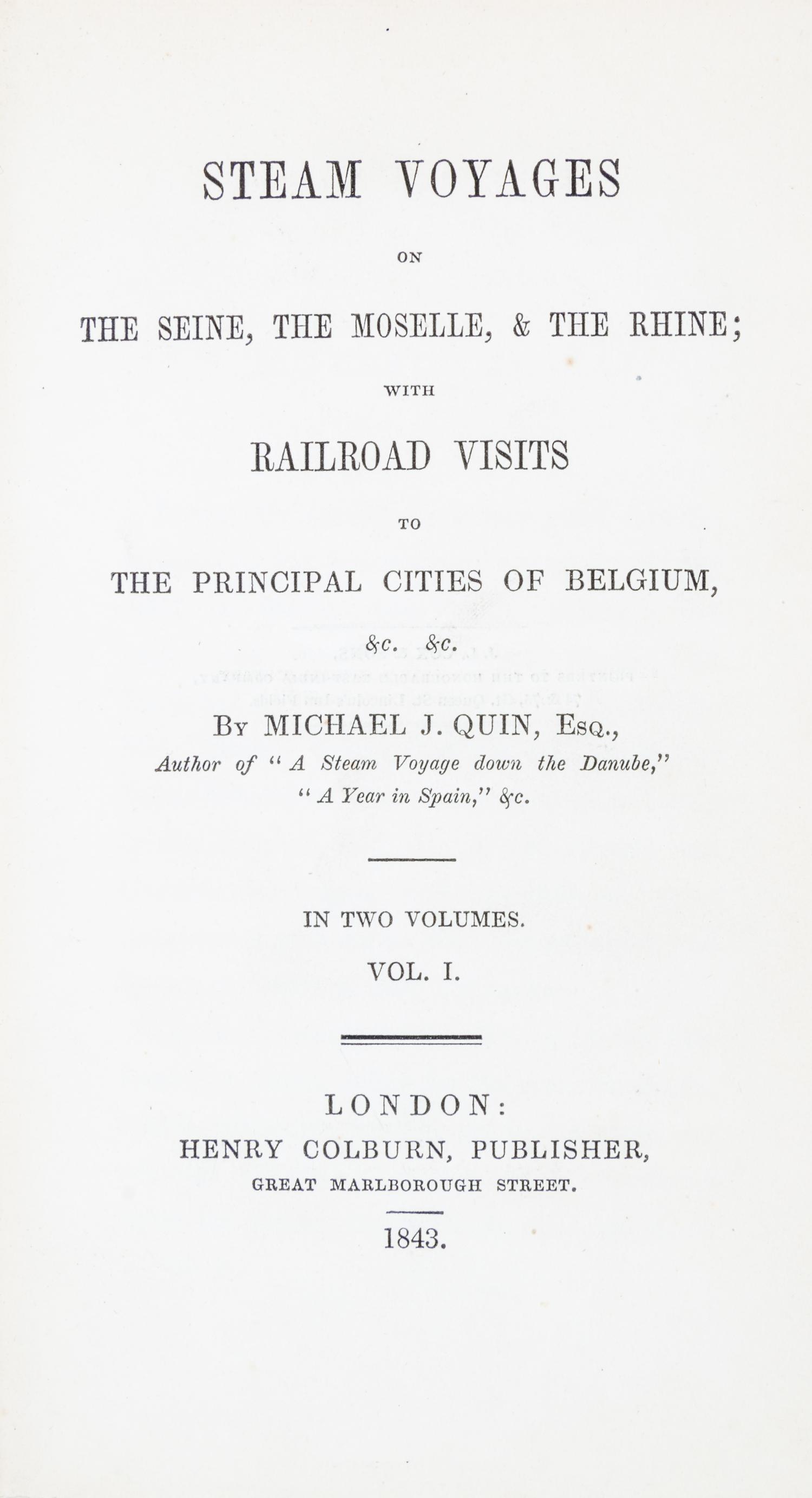 QUIN, MICHAEL J. Steam Voyages on the Seine. London, 1843. First edition. 2 vols.