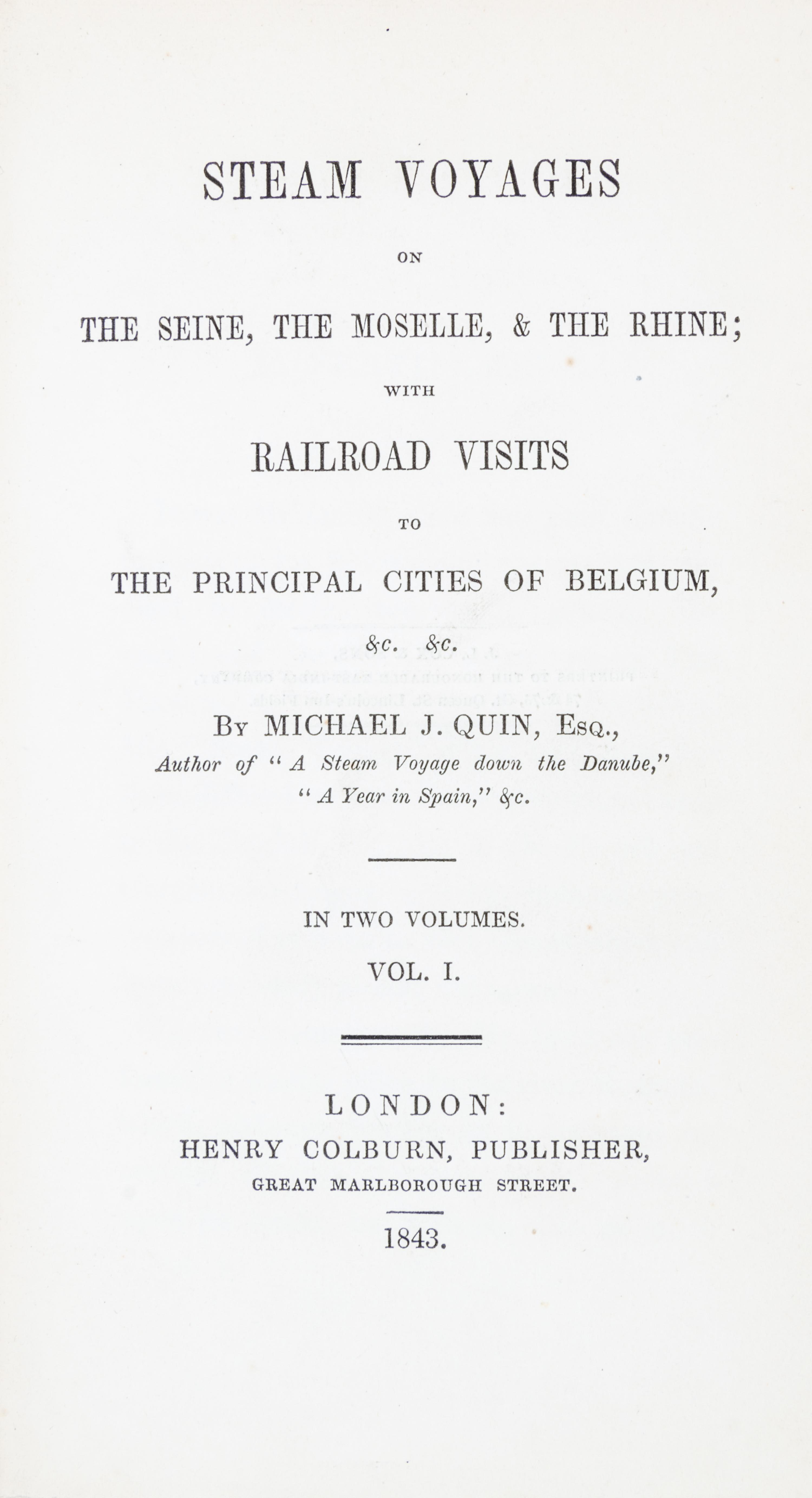QUIN, MICHAEL J. Steam Voyages on the Seine. London, 1843. First edition. 2 vols.