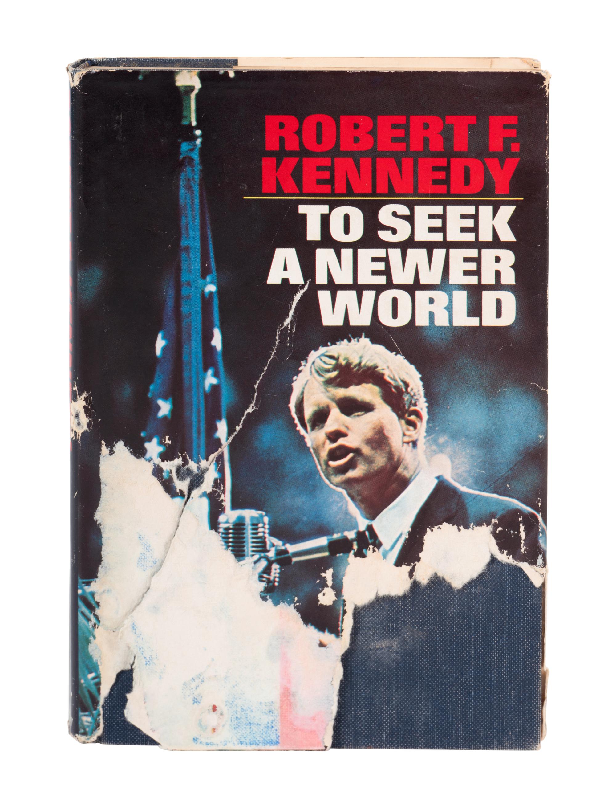 (Politics) KENNEDY, Robert F (1925-1968). To Seek a Newer World . Garden City, NY: Doubleday & Company, Inc. 1967.