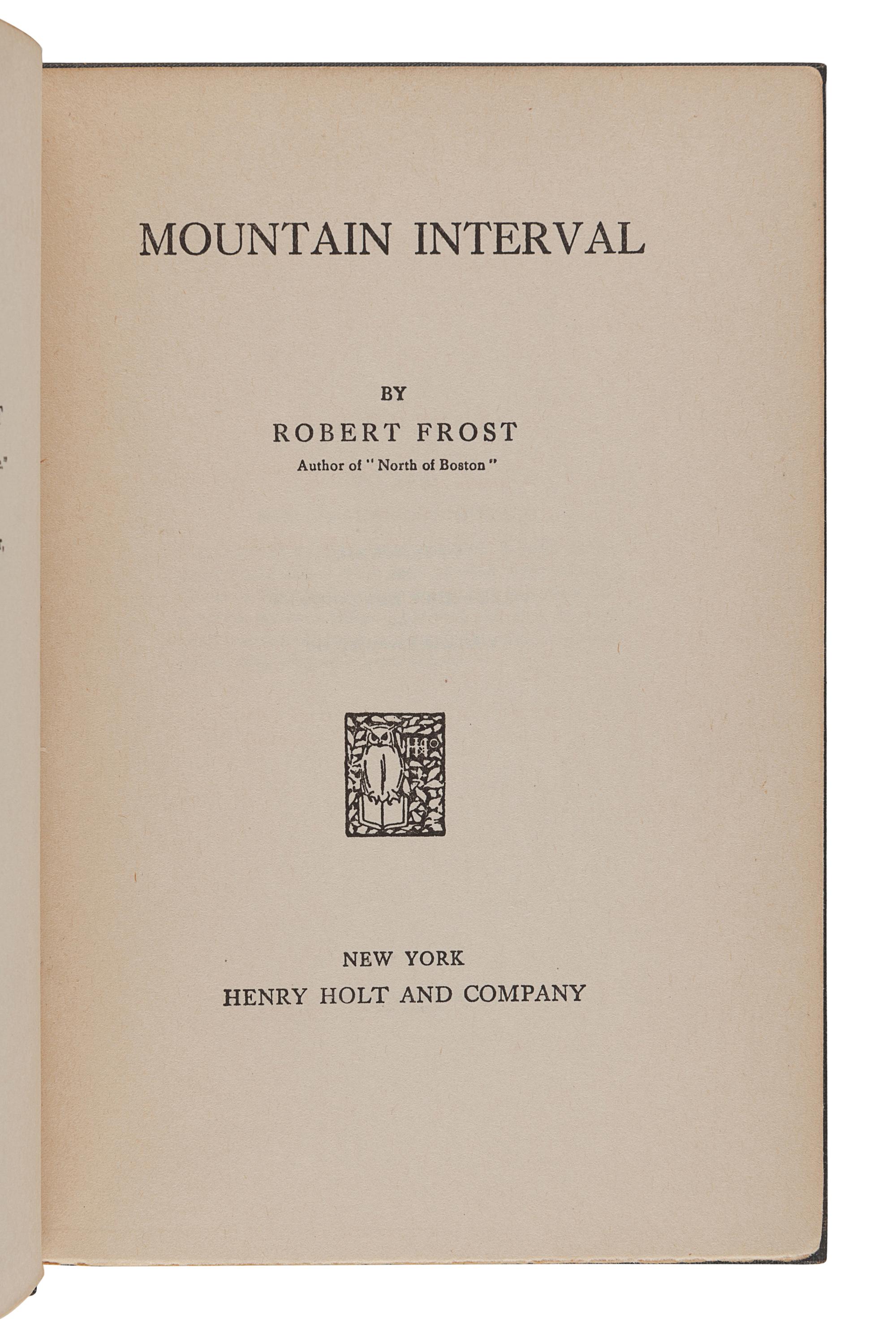 FROST, Robert (1874-1963). Mountain Interval. New York: Henry Holt and Company, November 1916.