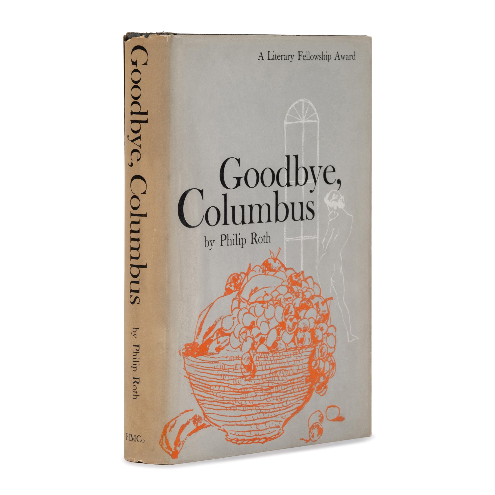 Roth, Philip (1933-2018). Goodbye, Columbus . Boston: Houghton Mifflin Company, Inc., 1959.