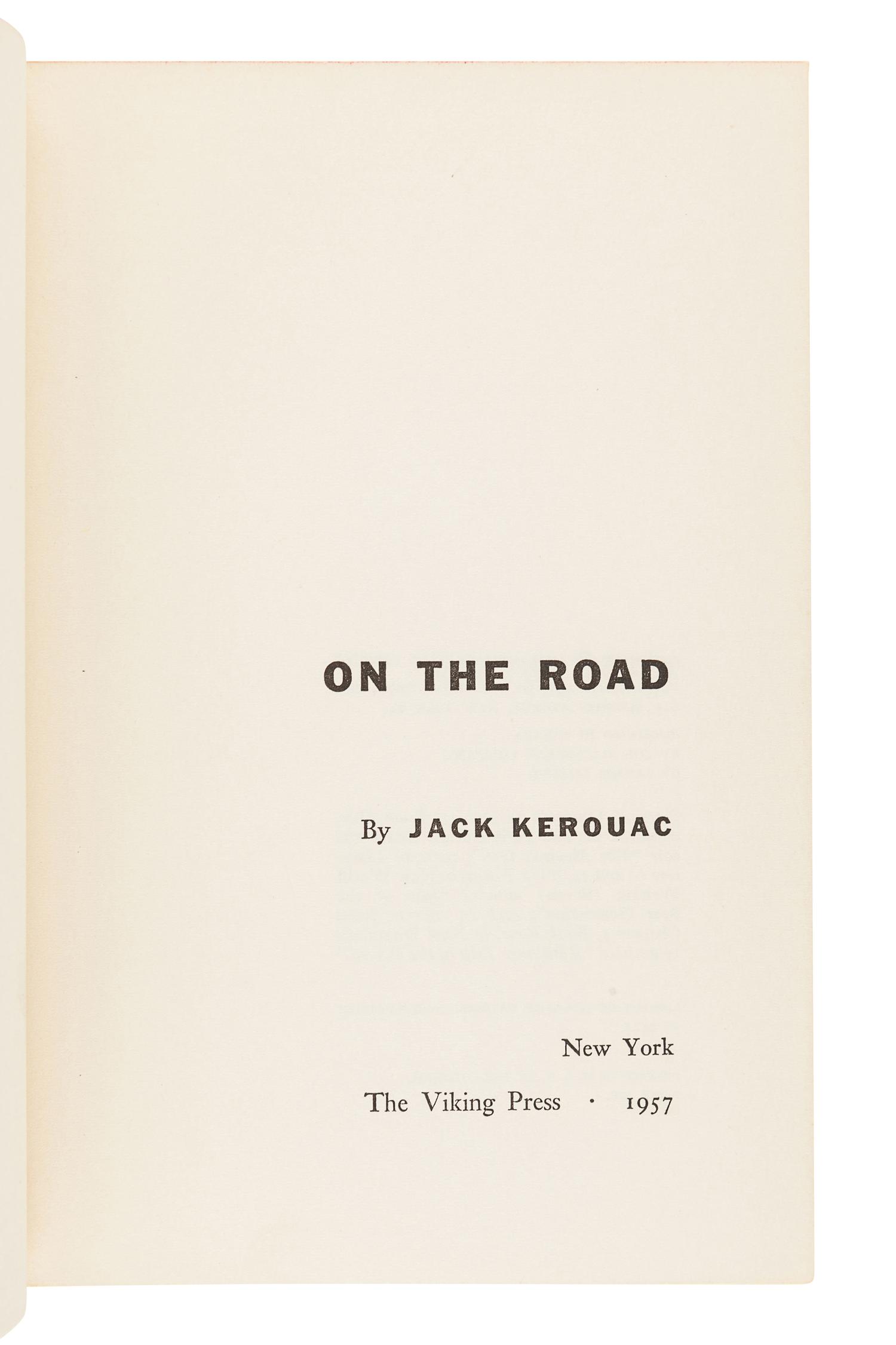 KEROUAC, Jean-Louis Lebris de ("Jack"), (1922-1969). On the Road . New York: The Viking Press, 1957.