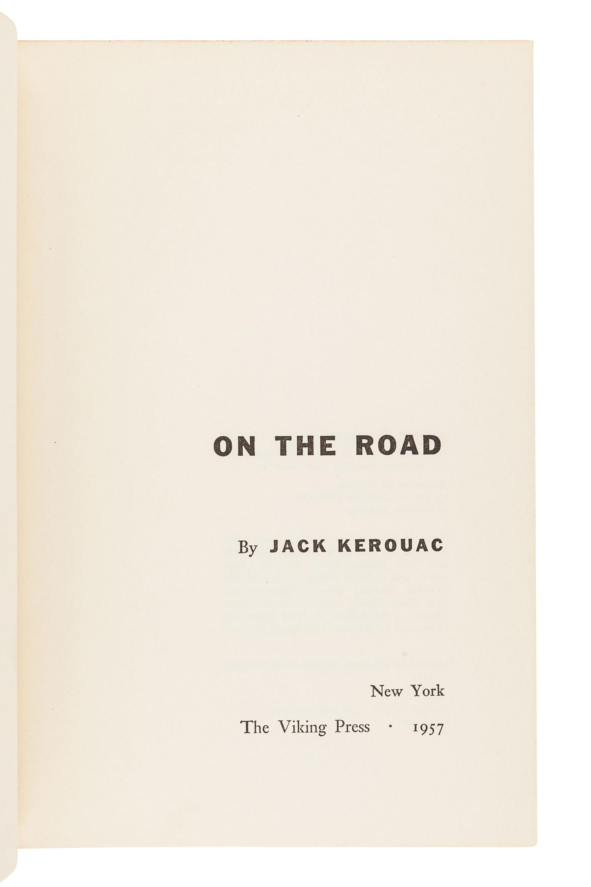 KEROUAC, Jean-Louis Lebris de ("Jack"), (1922-1969). On the Road . New York: The Viking Press, 1957.