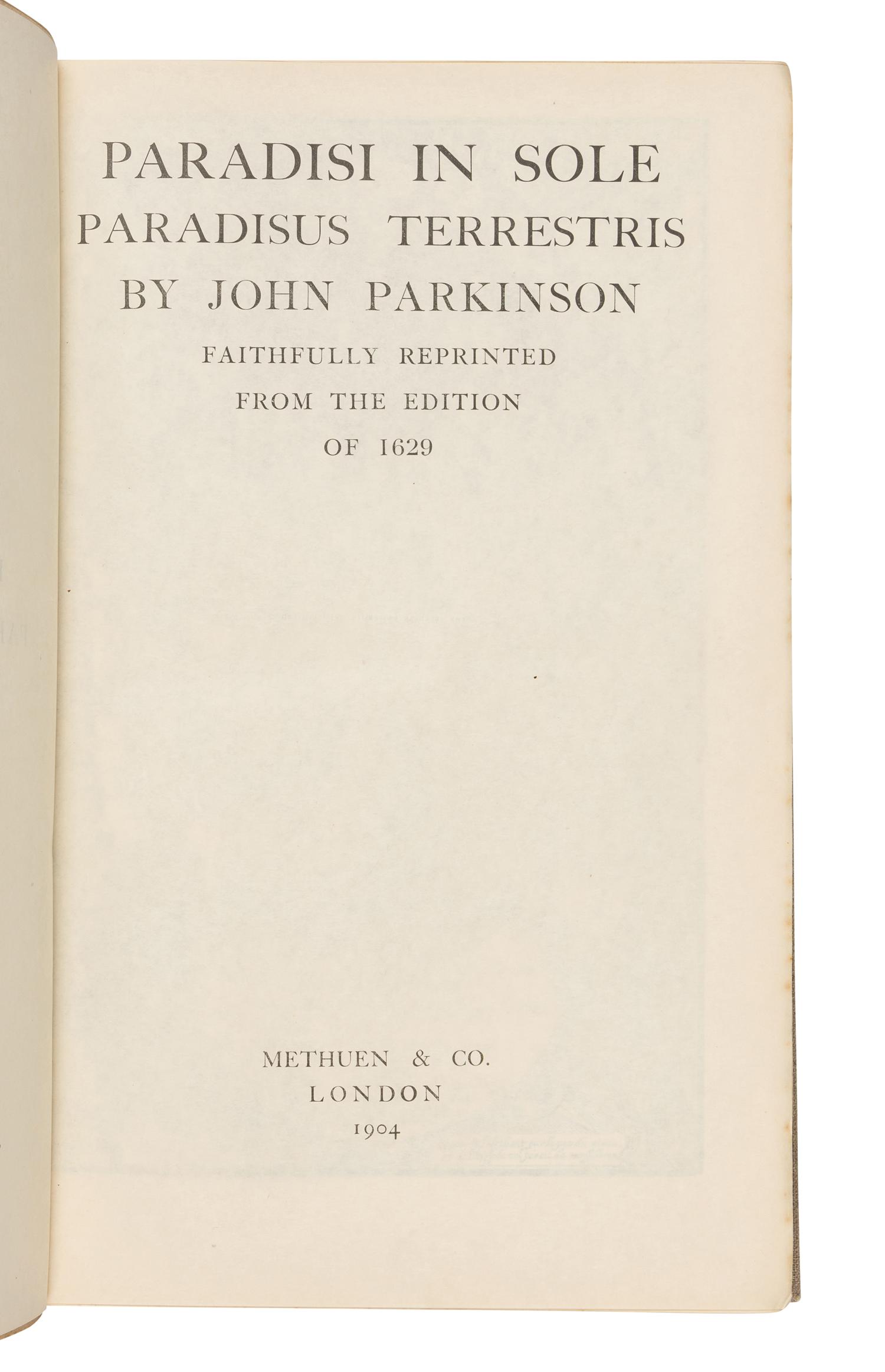 PARKINSON, John (1567-1650). Paradisi in sole Paradisus Terrestris. Or a Garden of all sorts of pleasant flowers . London: Humfrey Lownes and Robert Young, 1629.