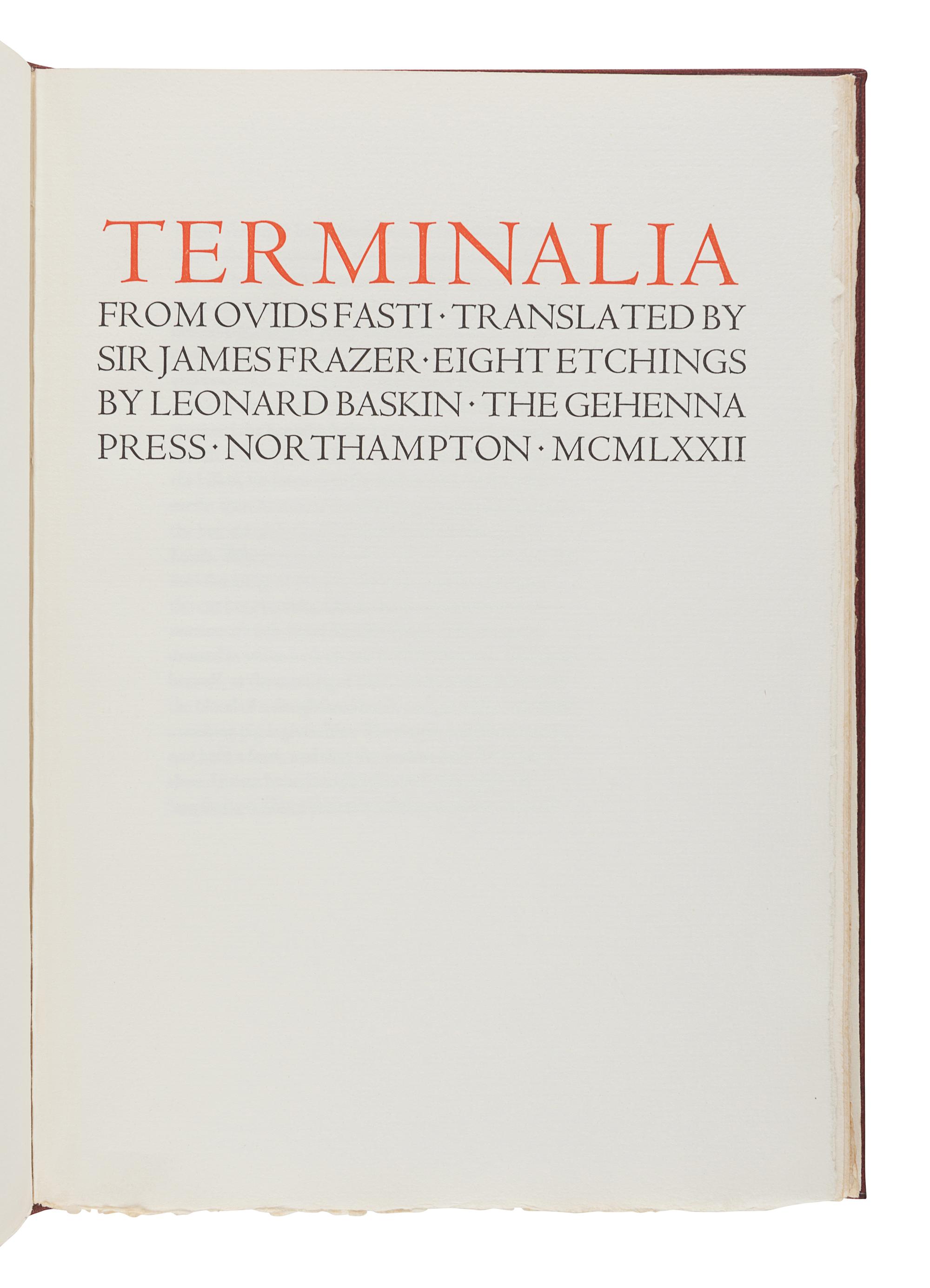 BASKIN, Leonard (1922-2000). FRAZER, James, translator. Terminalia From Ovid’s Fasti . Northampton, MA: Gehenna Press, 1972.