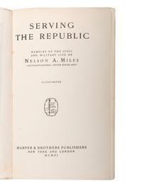 MILES, Nelson A. Serving the Republic . New York and London: Harper & Brothers, 1911.