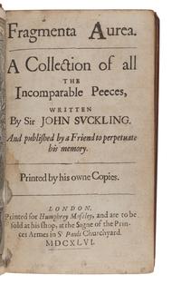 SUCKLING, John, Sir (1609-1642). Fragmenta aurea. A Collection of All the Incomparable Peeces... London: for Humphrey Moseley, 1646.