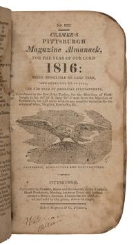Cramer, Zadok (1773-1813). Cramer's Pittsburgh Magazine Almanack, For the Year of our Lord 1816: Being Bissextile or Leap Year... No. XIII. Pittsburgh: [Elizabeth] Cramer, Spear and Eichbaum, 1815.