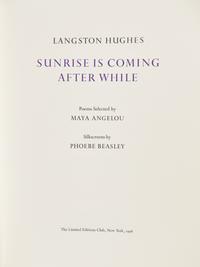 [LIMITED EDITIONS CLUB]. HUGHES, Langston (1901-1967). Sunrise is Coming After While. Edited by Maya Angelou. New York: The Limited Editions Club, 1998.