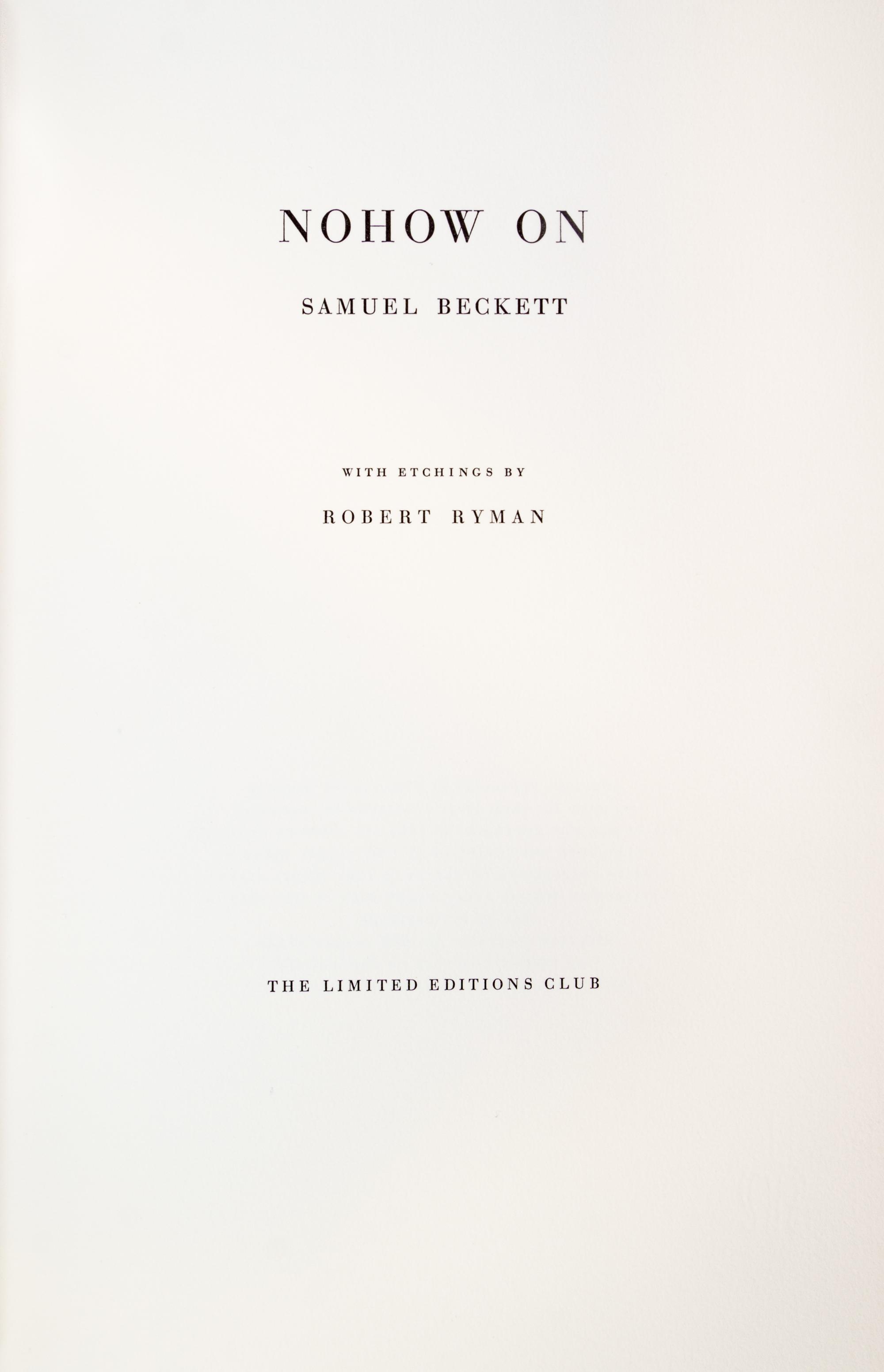 (LIMITED EDITIONS CLUB) BECKETT, SAMUEL. Nohow On. [NY], (1989). Number 314 of 550, signed by author and illustrator.