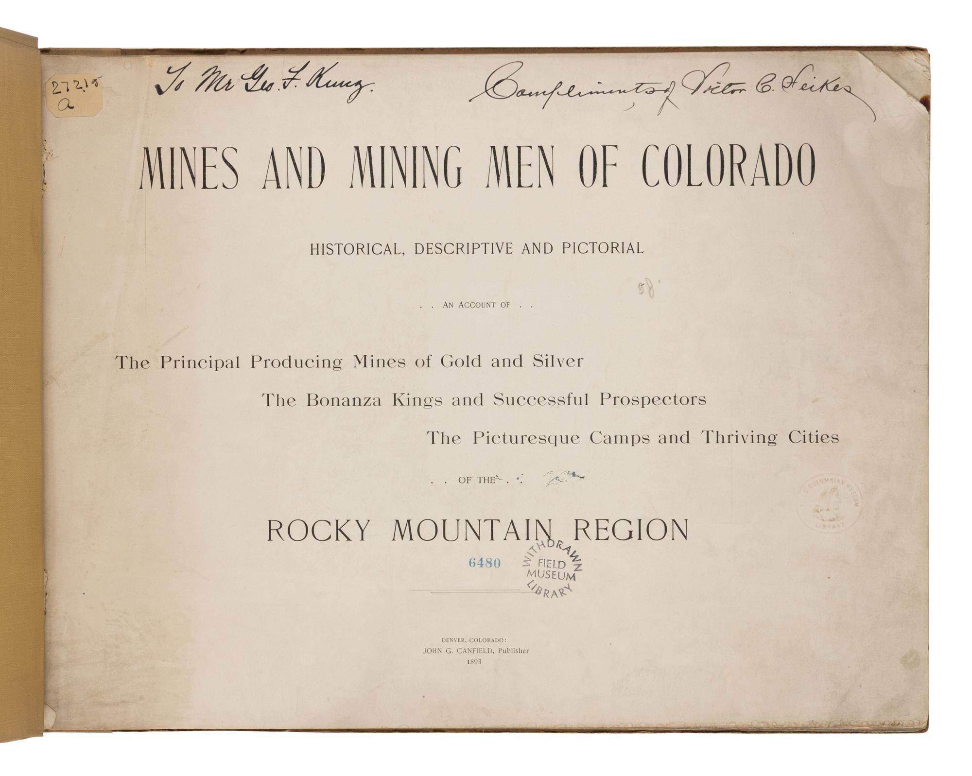 [Gold Mining] Mines and Mining Men of Colorado ... An Account of the Principal Producing Mines of Gold and Silver, the Bonanza Kings and Successful Prospectors, the picturesque Camps and Thriving Cities of the Rocky Mountain Region