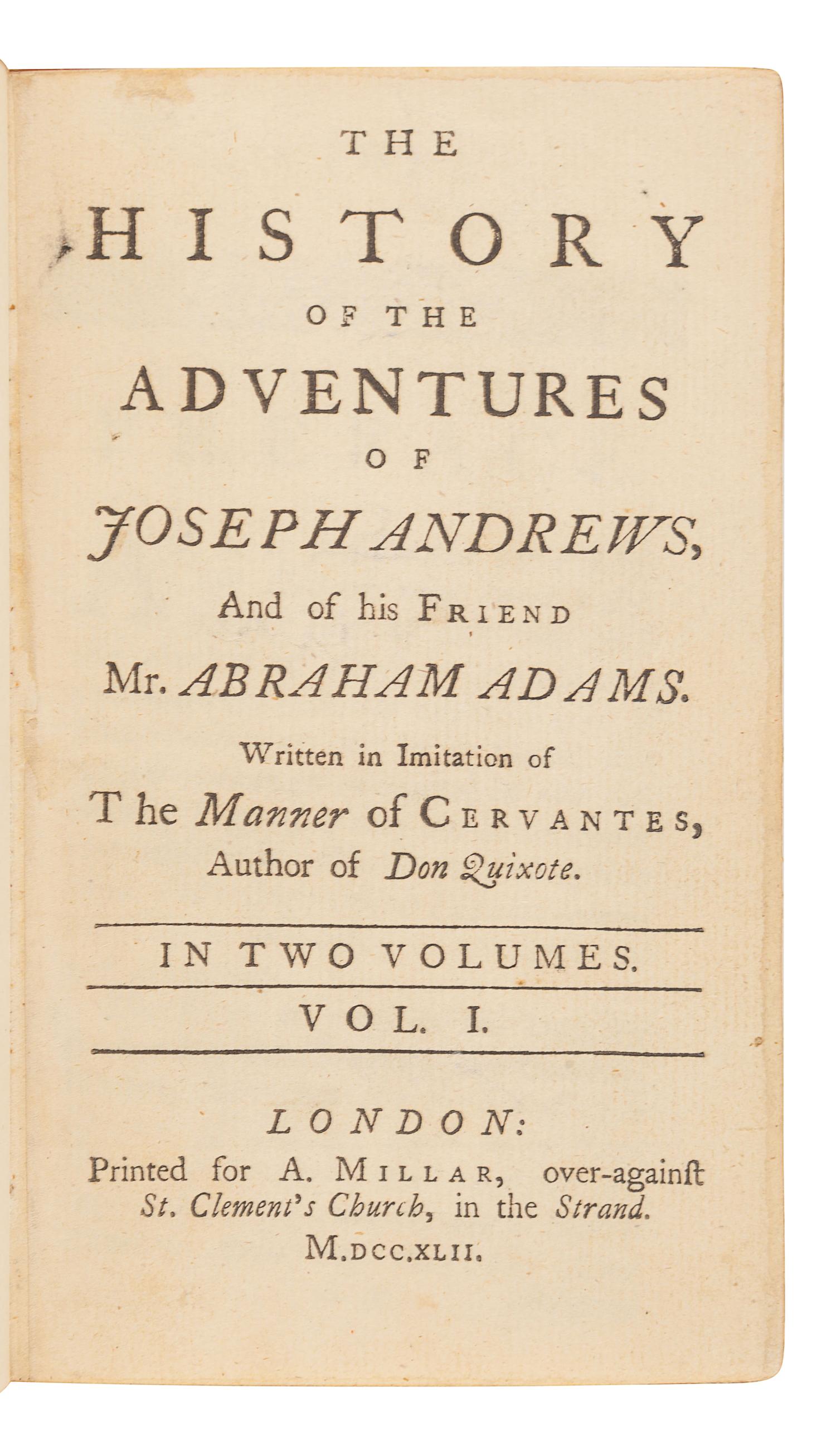 [FIELDING, Henry (1707-1754)]. The History of the Adventures of Joseph Andrews, and of his Friend Mr. Abraham Adams . London: Printed for A. Millar, 1742.