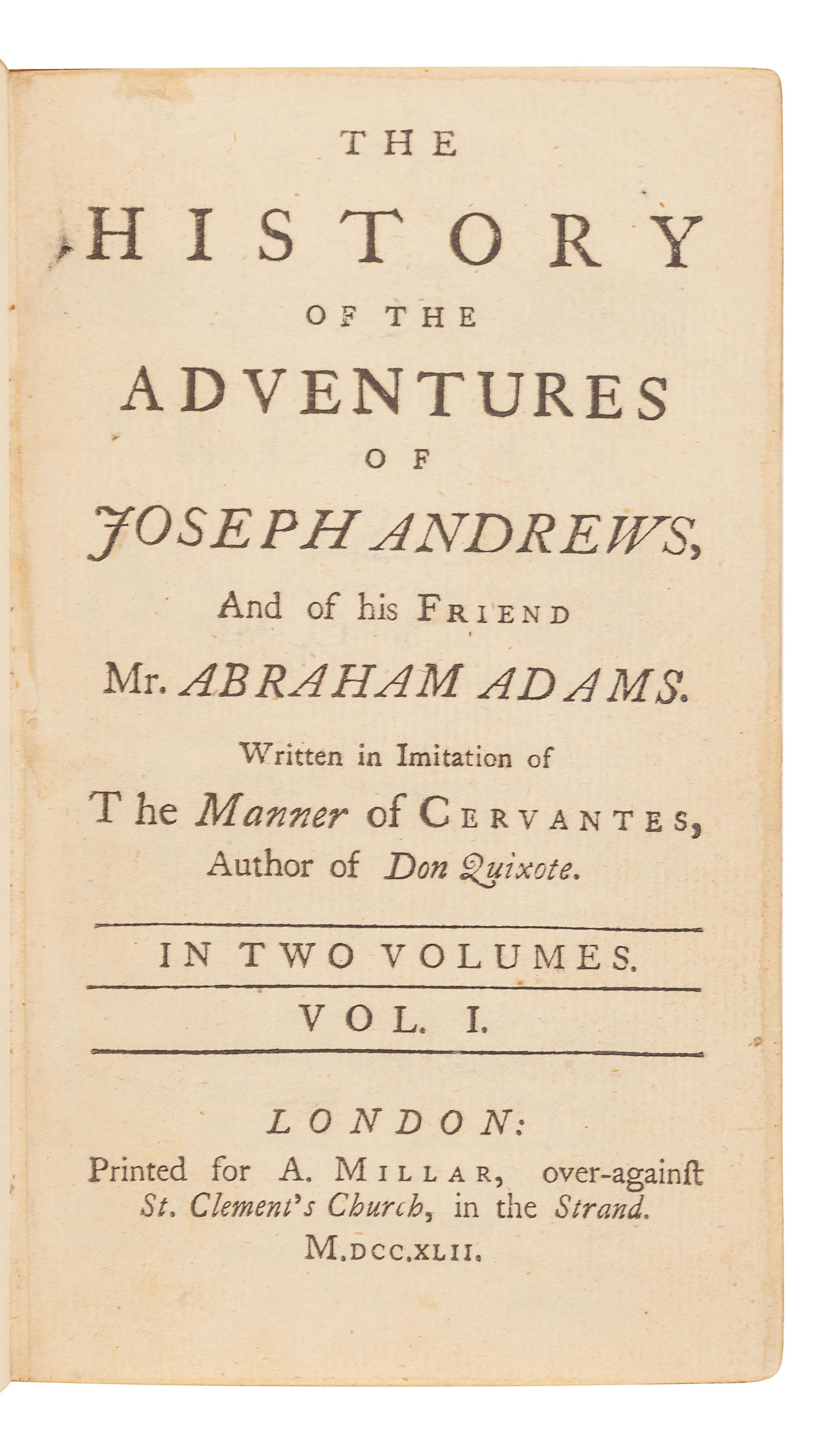 [FIELDING, Henry (1707-1754)]. The History of the Adventures of Joseph Andrews, and of his Friend Mr. Abraham Adams . London: Printed for A. Millar, 1742.