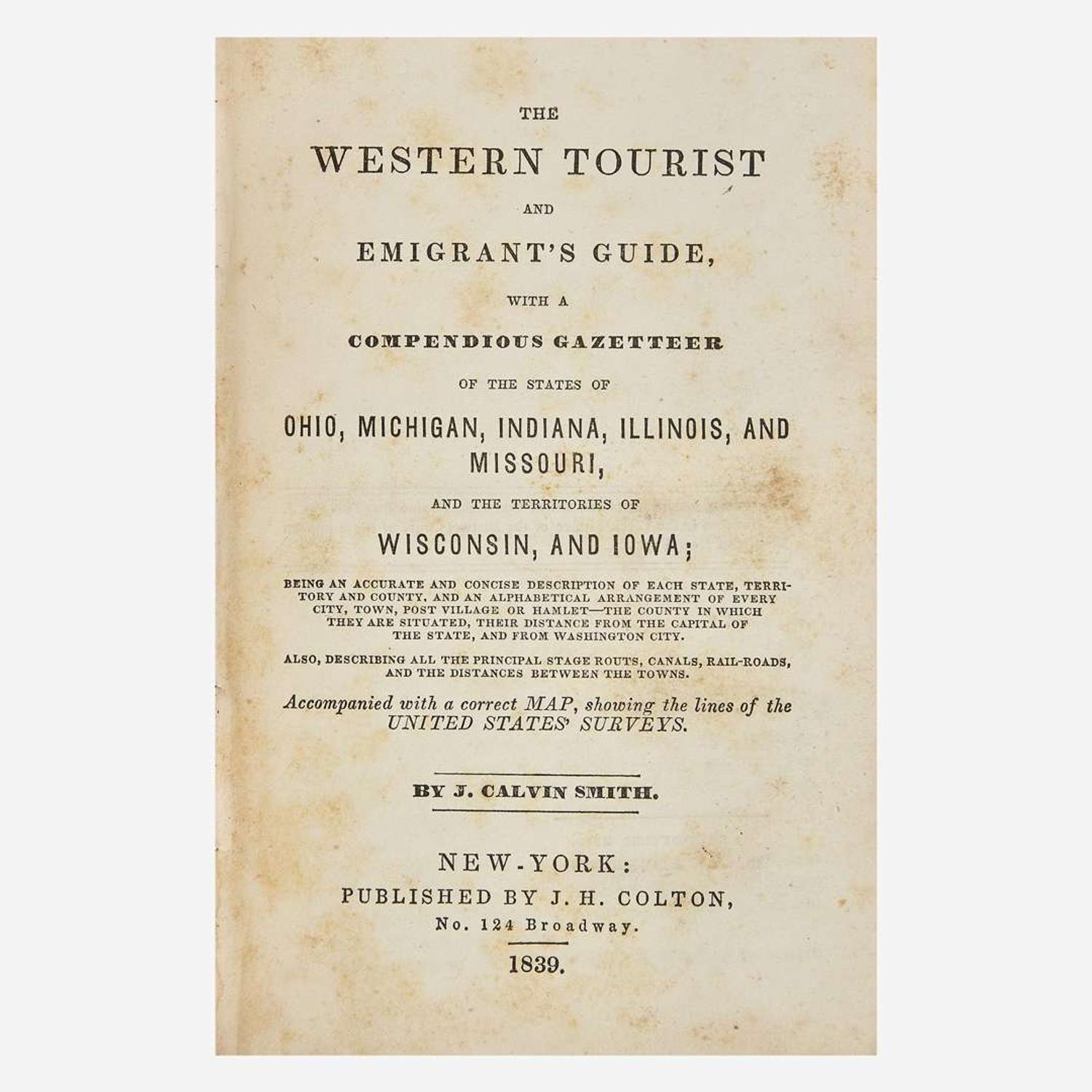 [Americana] Smith, J. Calvin The Western Tourist and Emigrant's Guide, with a Compendious Gazetteer of the States of Ohio, Michigan, Indiana, Illinois, and Missouri, and the Territories of Wisconsin, and Iowa...