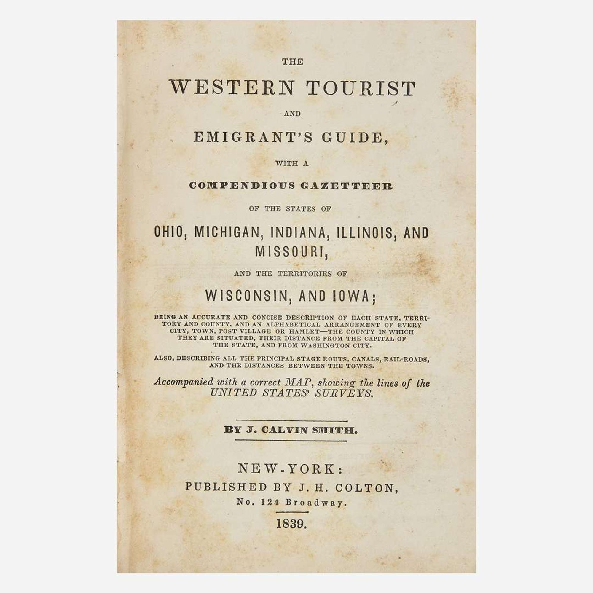 [Americana] Smith, J. Calvin The Western Tourist and Emigrant's Guide, with a Compendious Gazetteer of the States of Ohio, Michigan, Indiana, Illinois, and Missouri, and the Territories of Wisconsin, and Iowa...